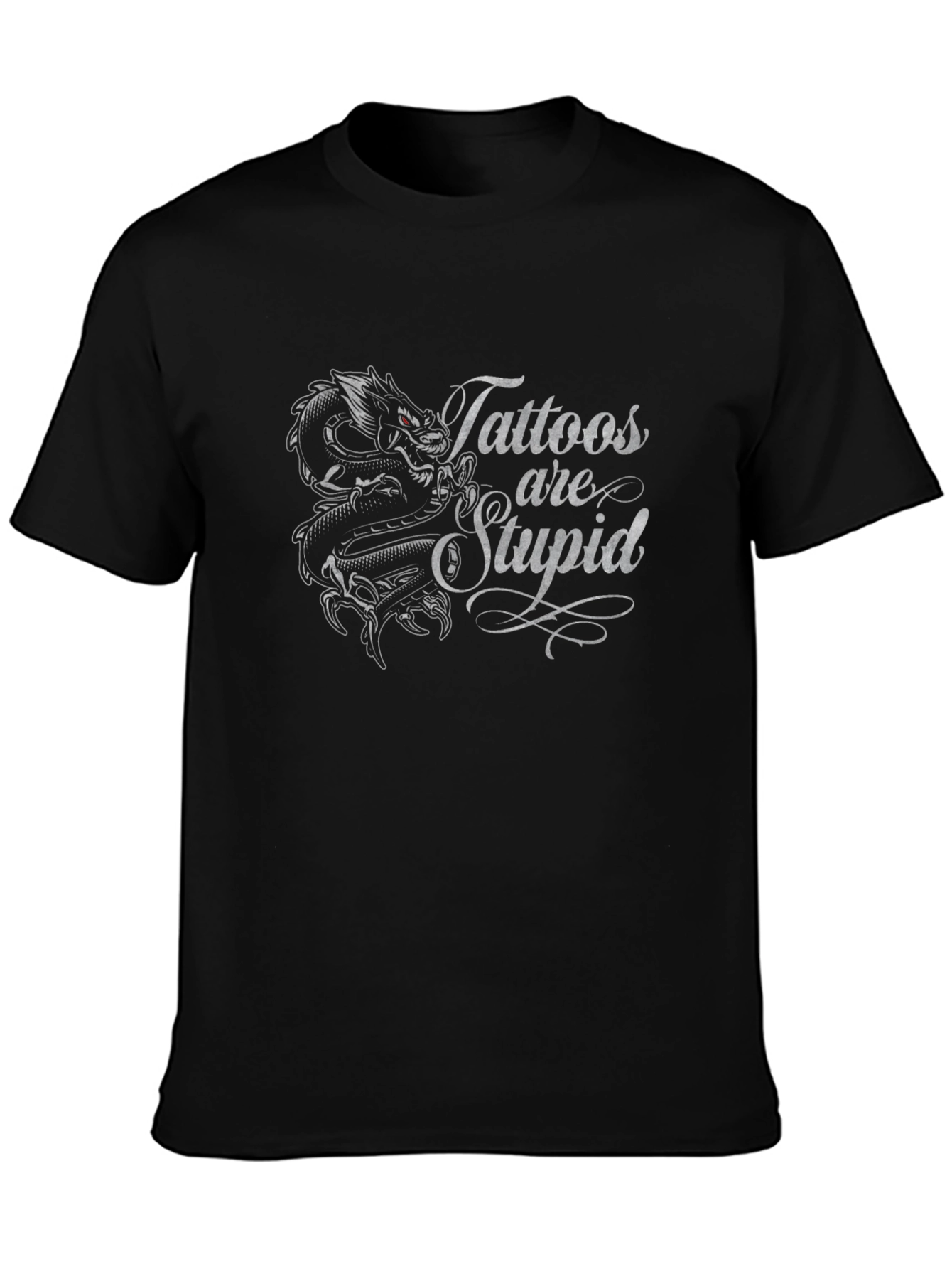 Tattoos are Stupid Tee Dragon Graphic Black T-Shirt