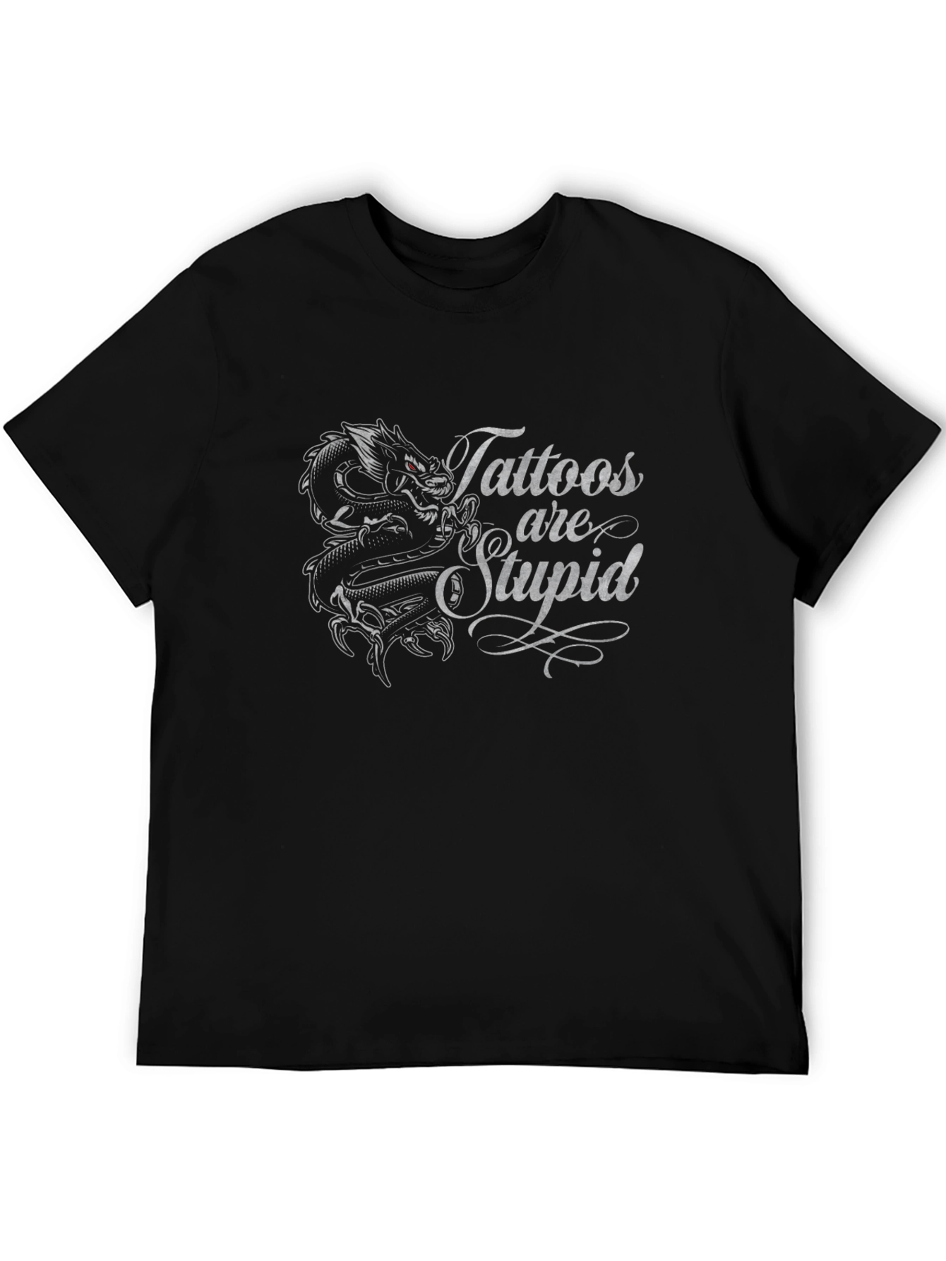 Tattoos are Stupid Tee Dragon Graphic Black T-Shirt