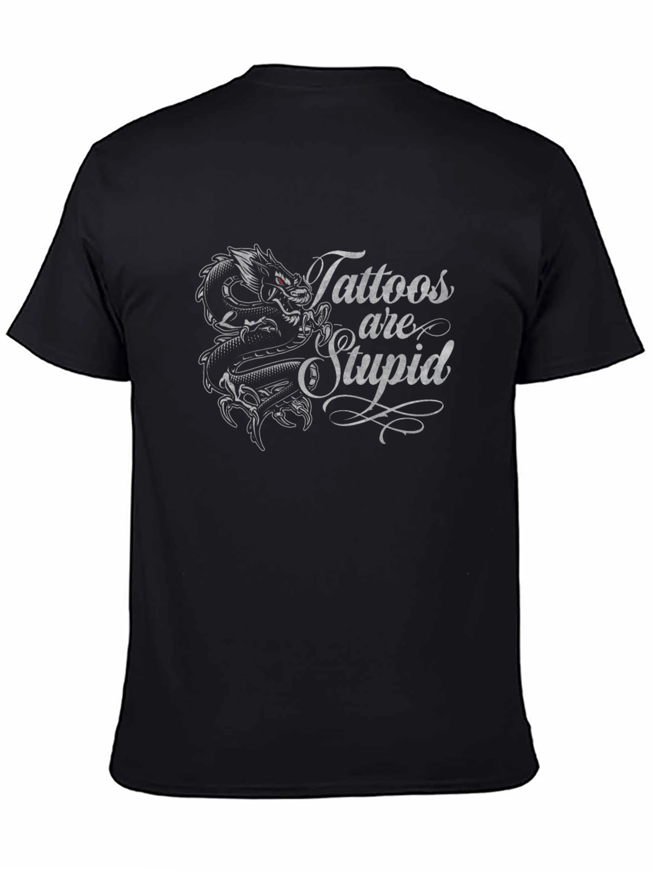 Tattoos are Stupid Tee Dragon Graphic Black T-Shirt