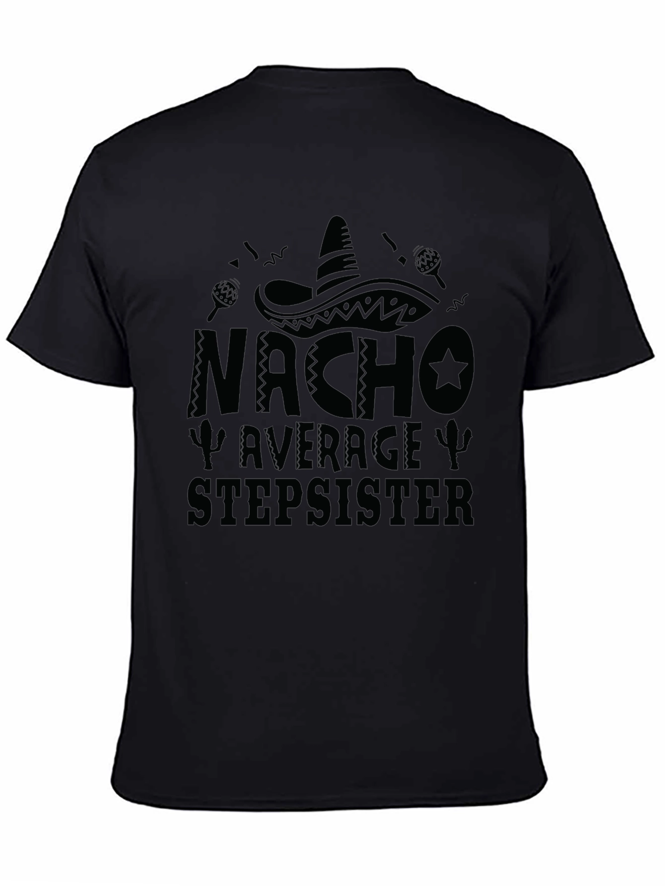 Nacho Average Stepsister Black Graphic T-Shirt
