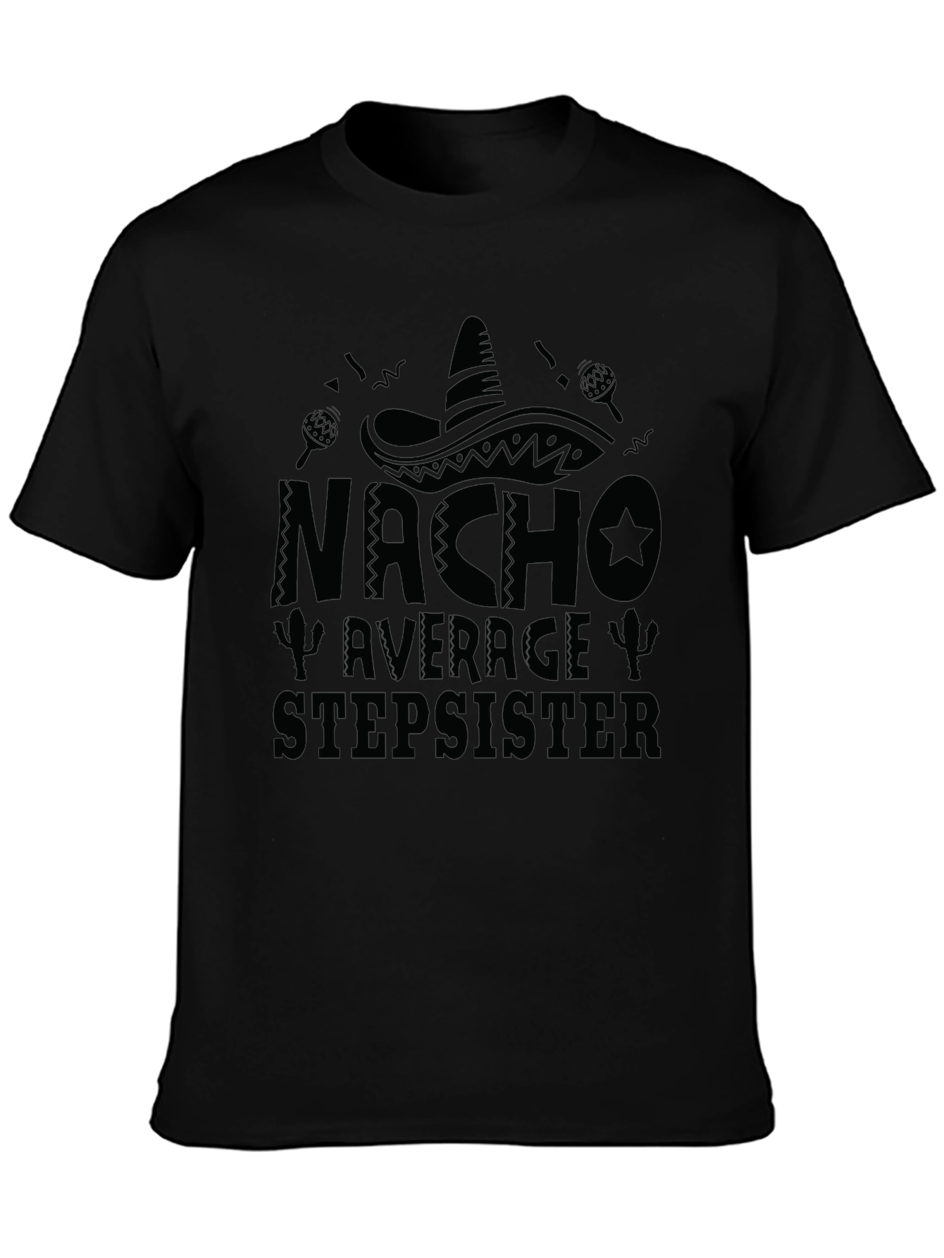 Nacho Average Stepsister Black Graphic T-Shirt