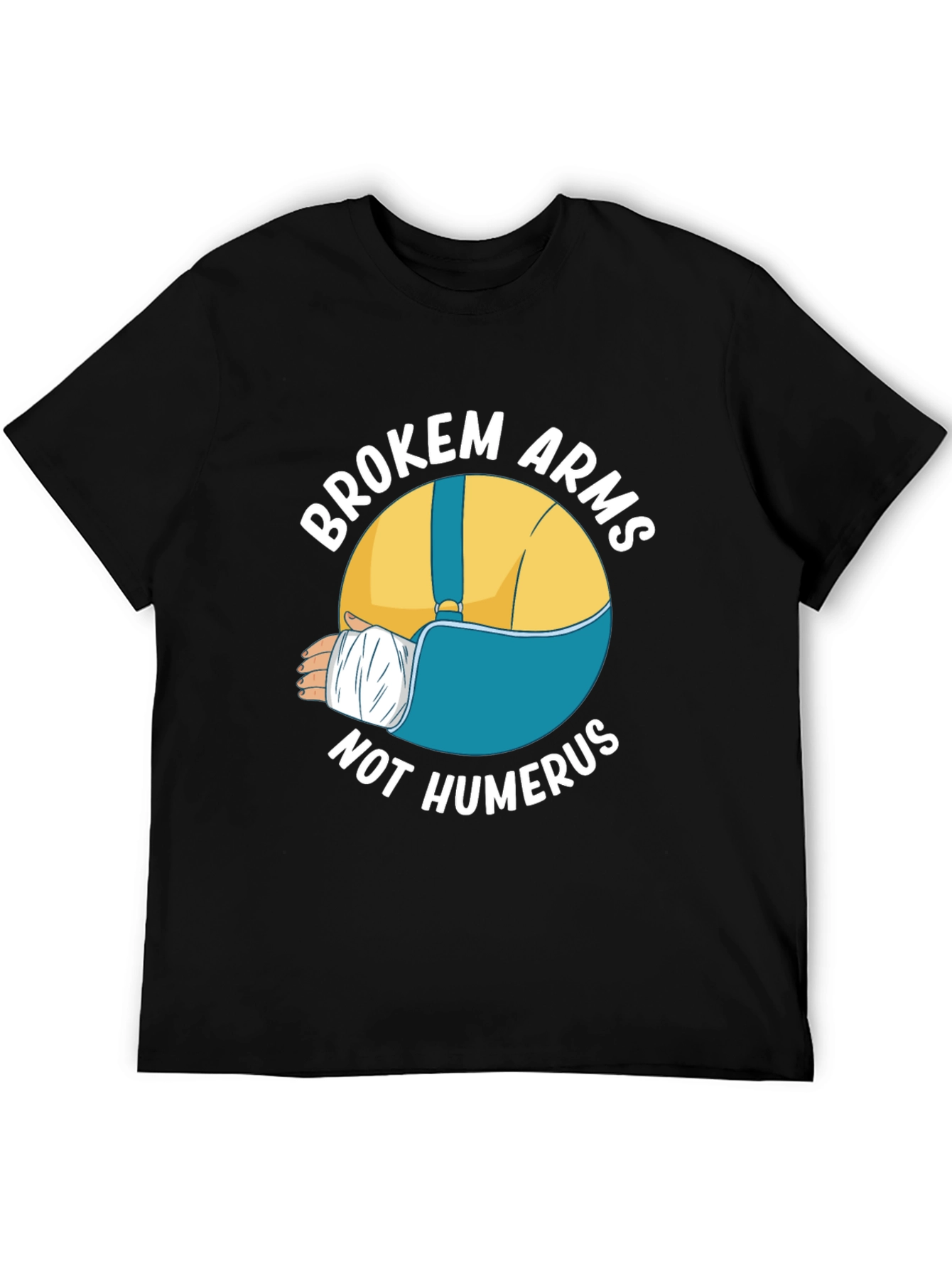 Broken Arms Not Humerus Graphic Tee