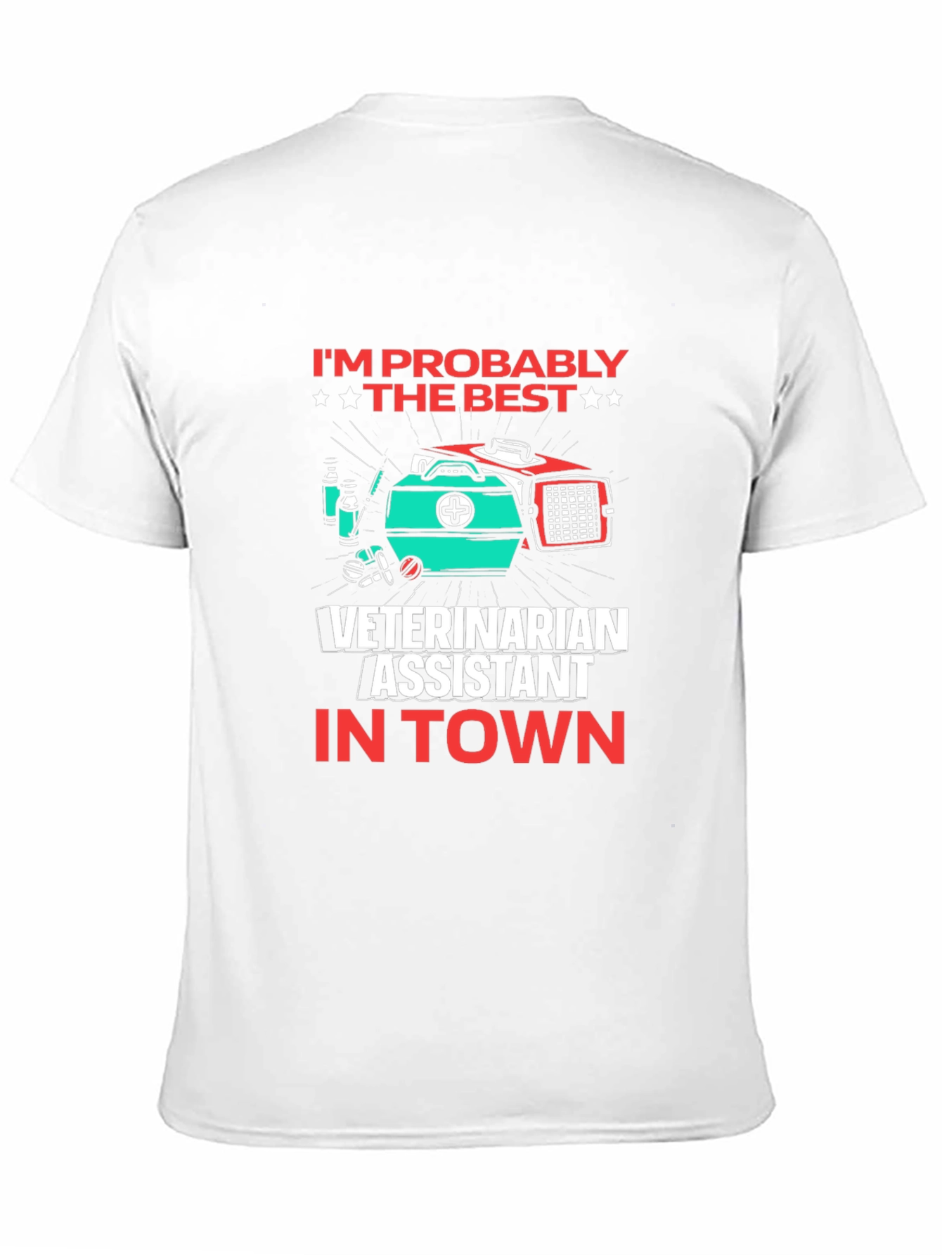 Veterinarian Assistant T-Shirt - Best in Town!