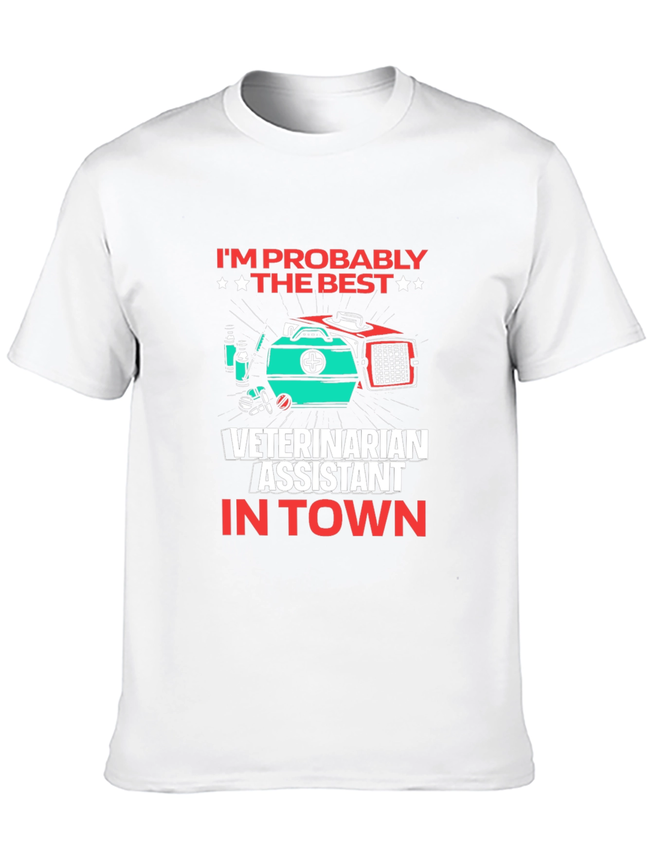 Veterinarian Assistant T-Shirt - Best in Town!