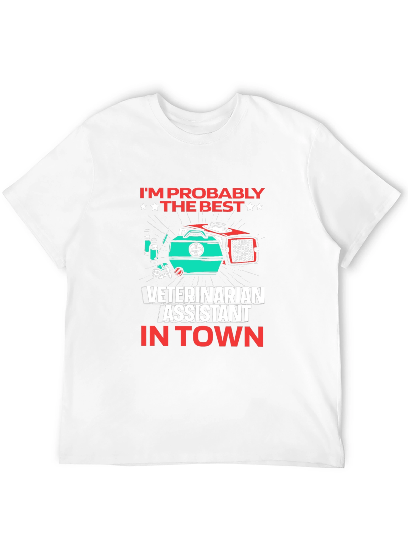 Veterinarian Assistant T-Shirt - Best in Town!