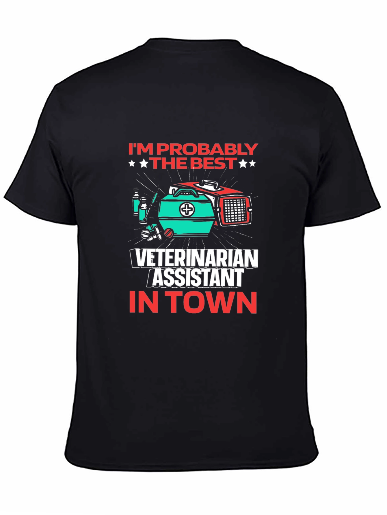 Veterinarian Assistant T-Shirt - Best in Town!