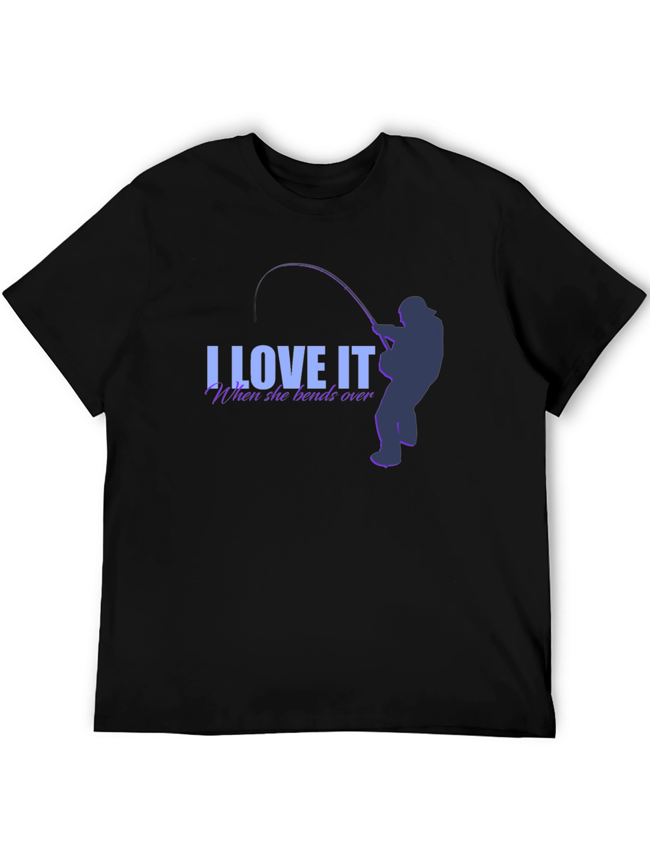 I Love It When She Bends Over Fishing T-Shirt