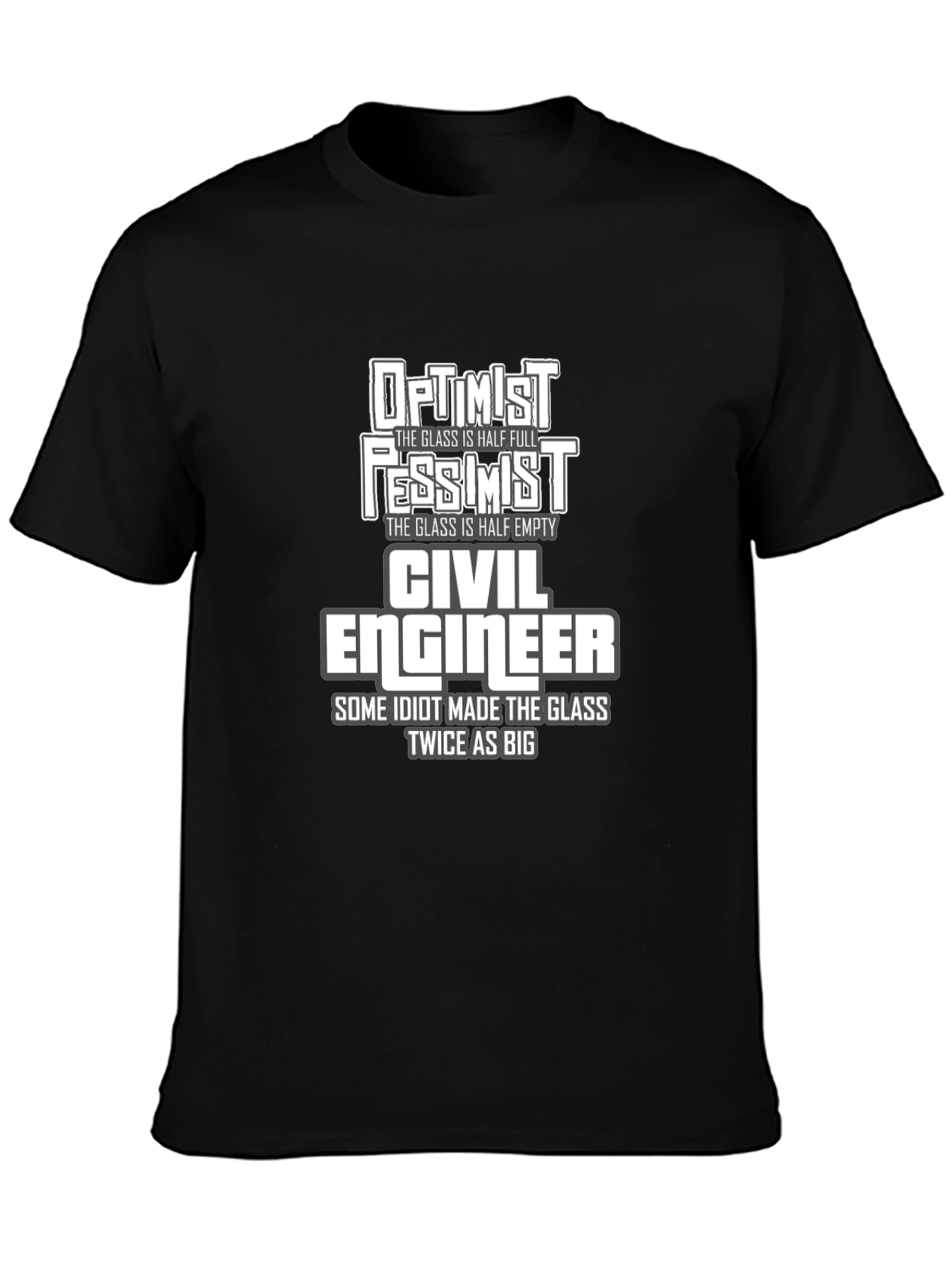 Civil Engineer Humor T-Shirt - Optimist Pessimist Design