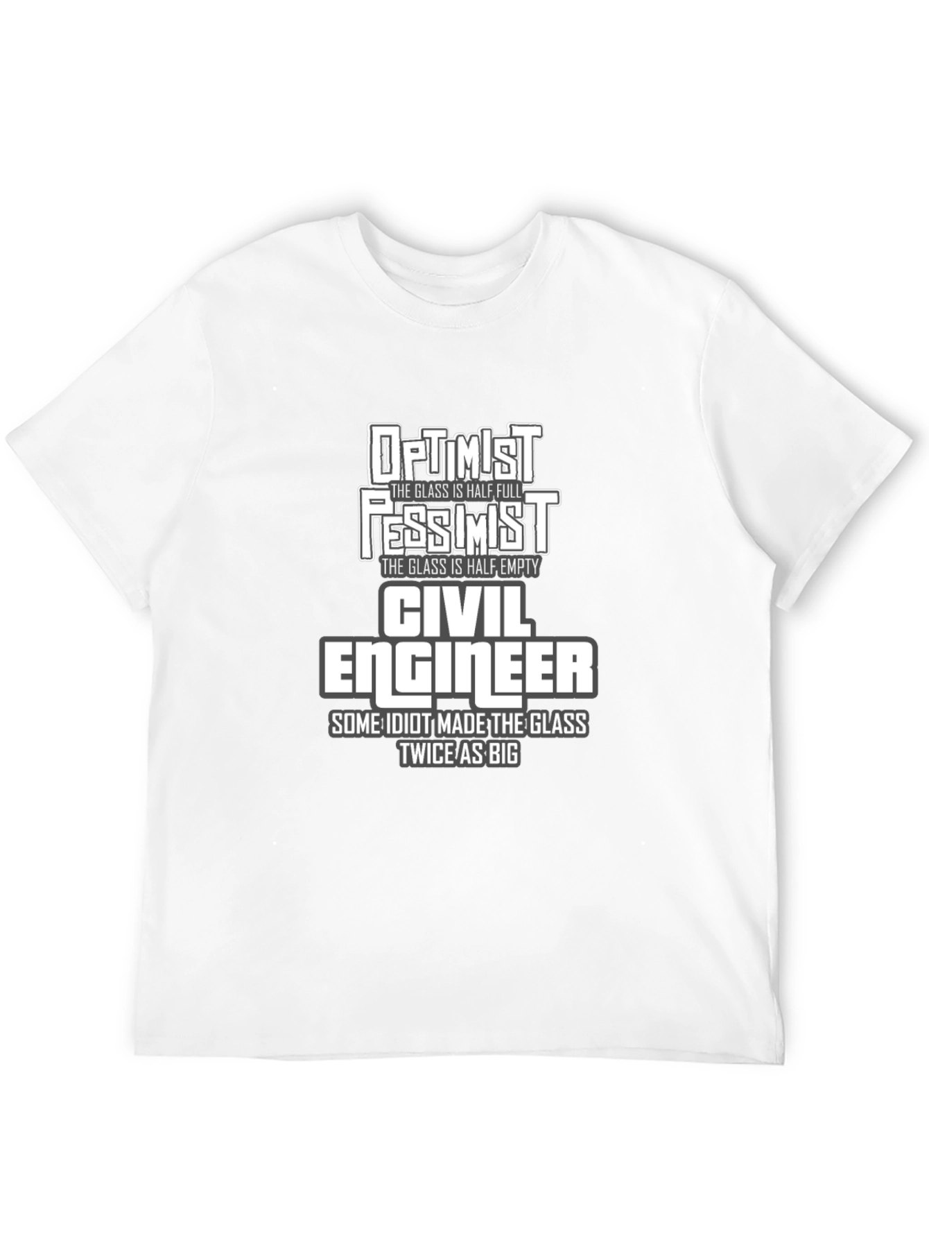 Civil Engineer Humor T-Shirt - Optimist Pessimist Design