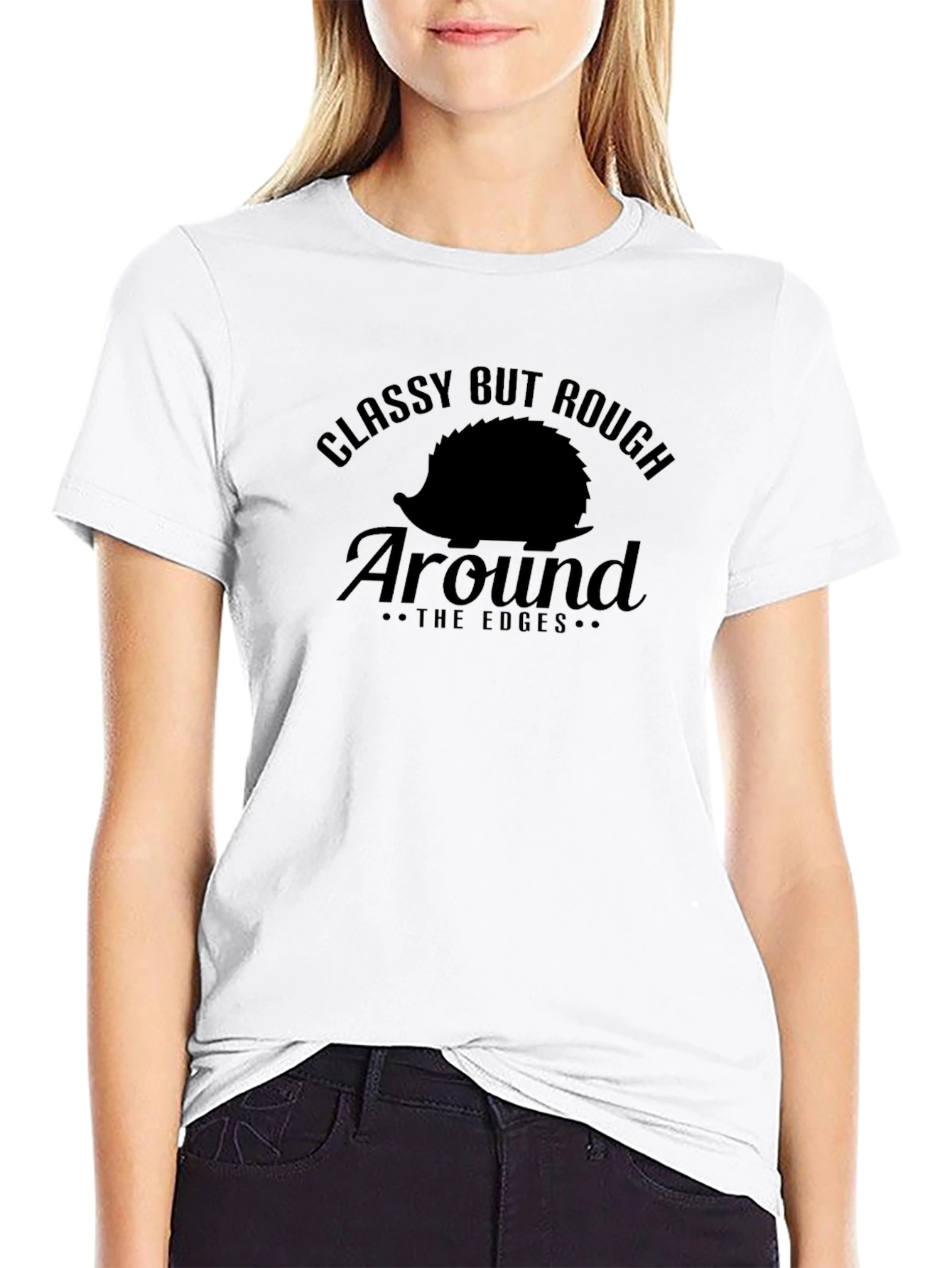 Classy But Rough Around the Edges Graphic Tee