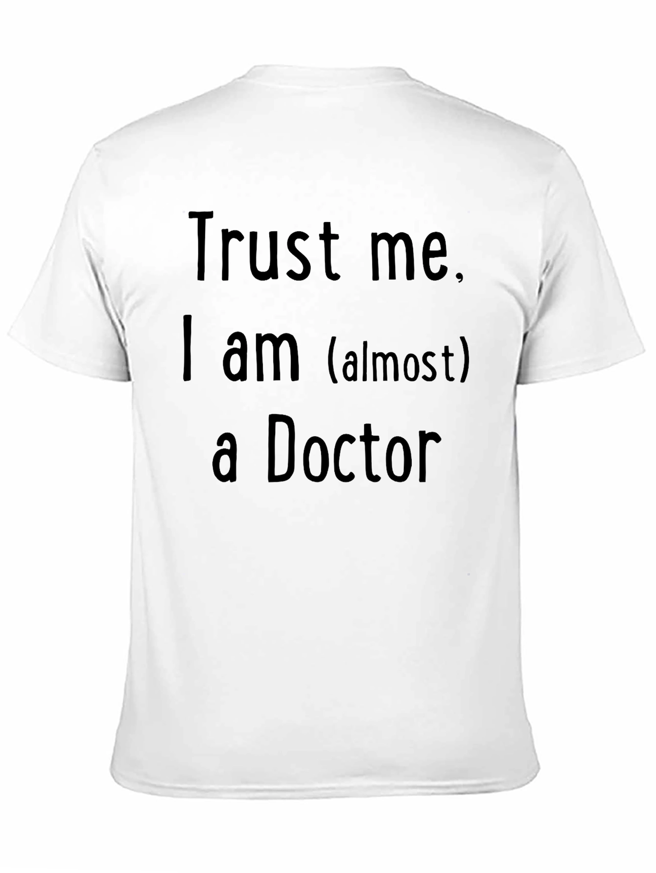 Trust Me I am (almost) a Doctor T-Shirt