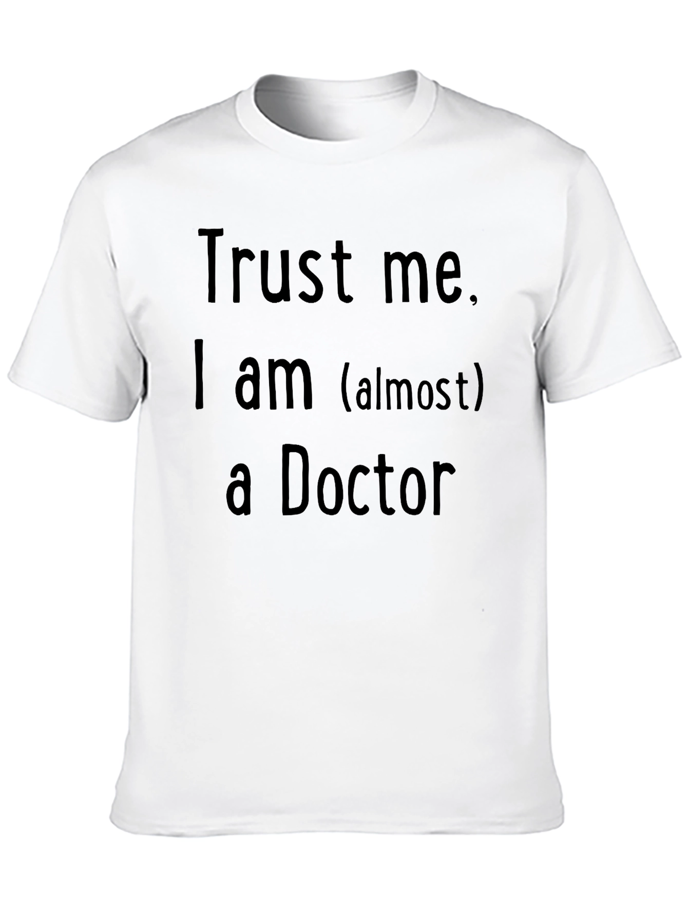 Trust Me I am (almost) a Doctor T-Shirt