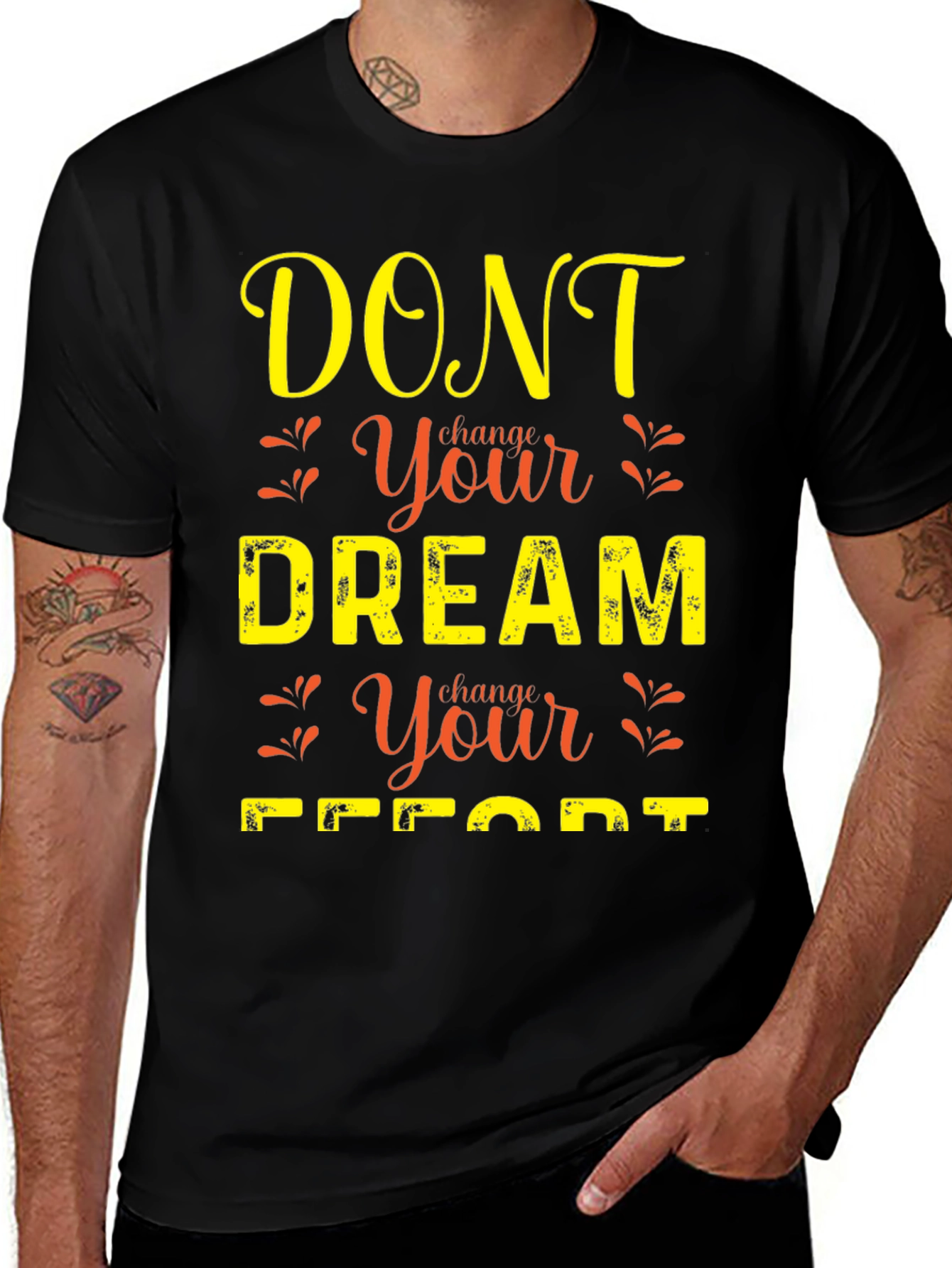 Motivational Graphic T-Shirt: Dont Change Your Dream