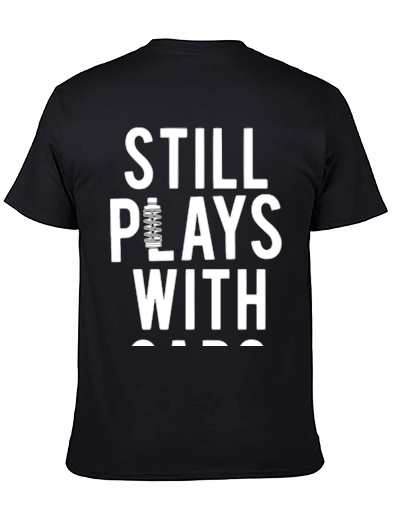 Still Plays With Cars T-Shirt