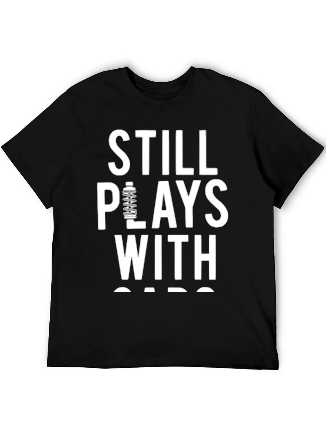 Still Plays With Cars T-Shirt