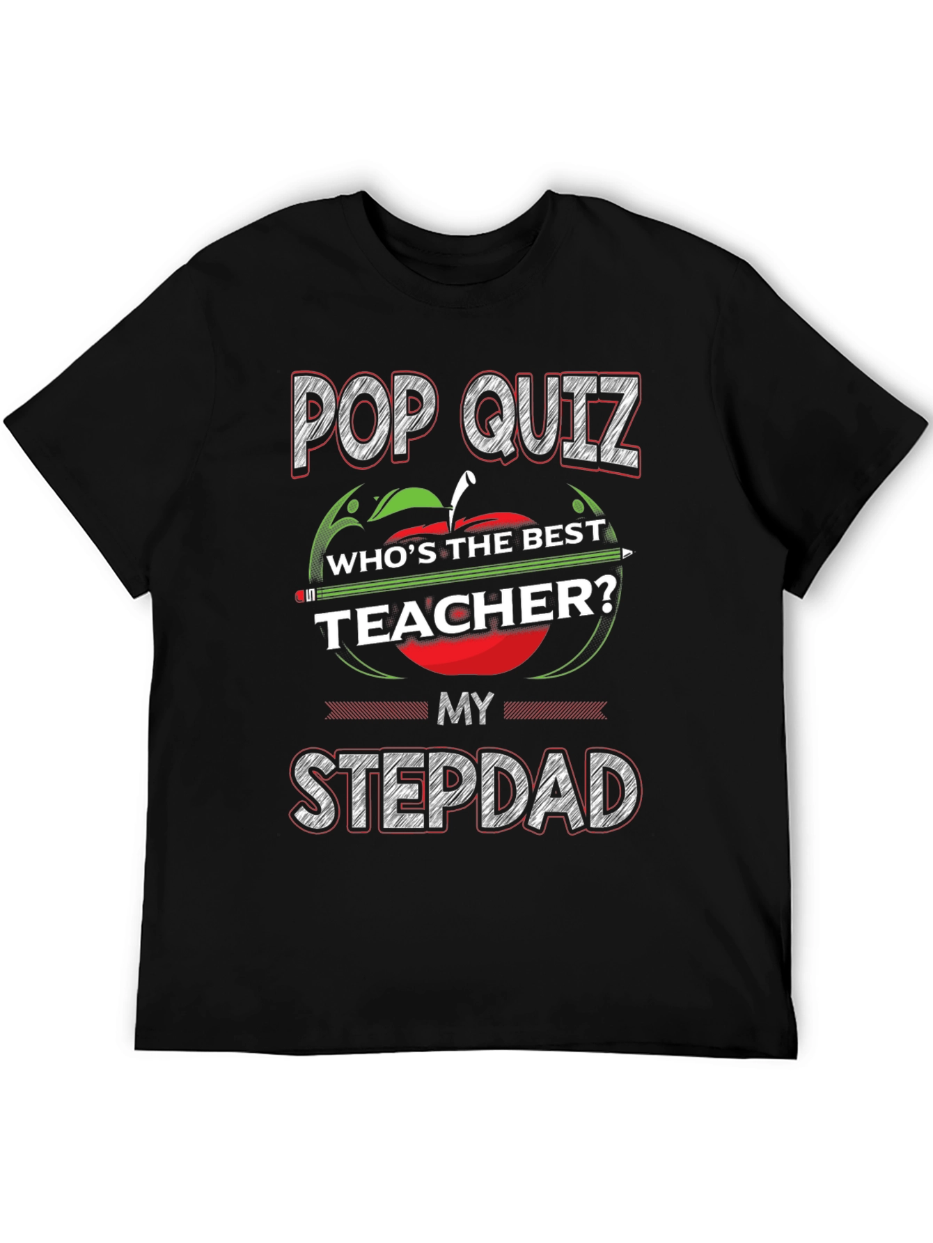 Pop Quiz Best Teacher Stepdad Graphic T-Shirt