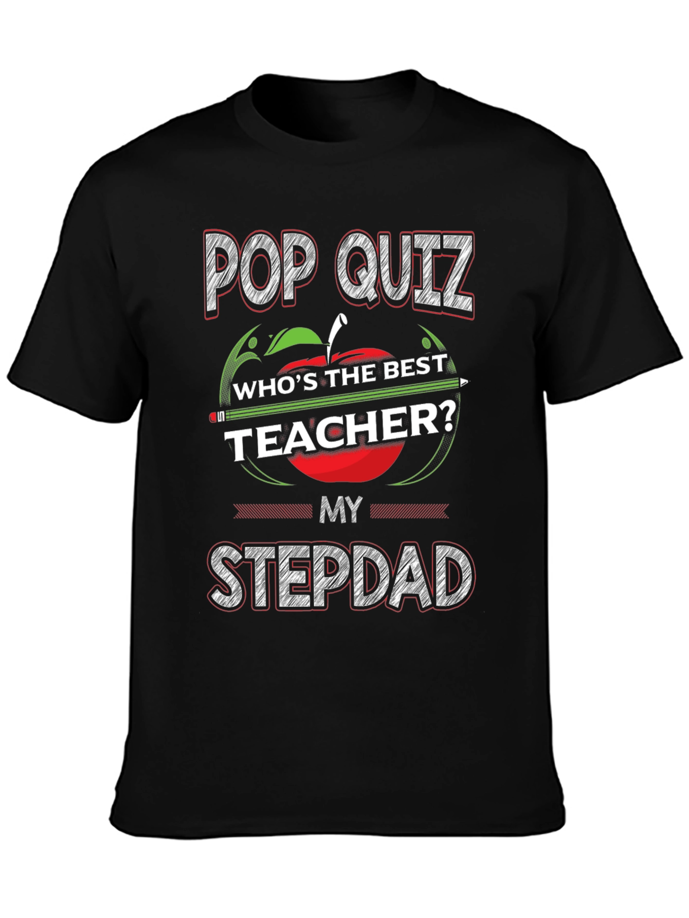 Pop Quiz Best Teacher Stepdad Graphic T-Shirt