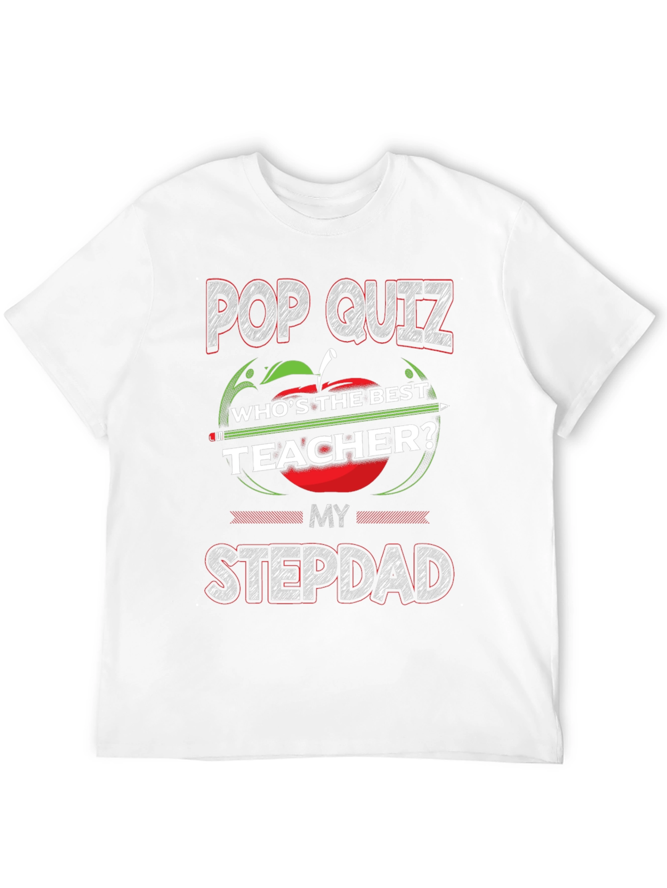 Pop Quiz Best Teacher Stepdad Graphic T-Shirt