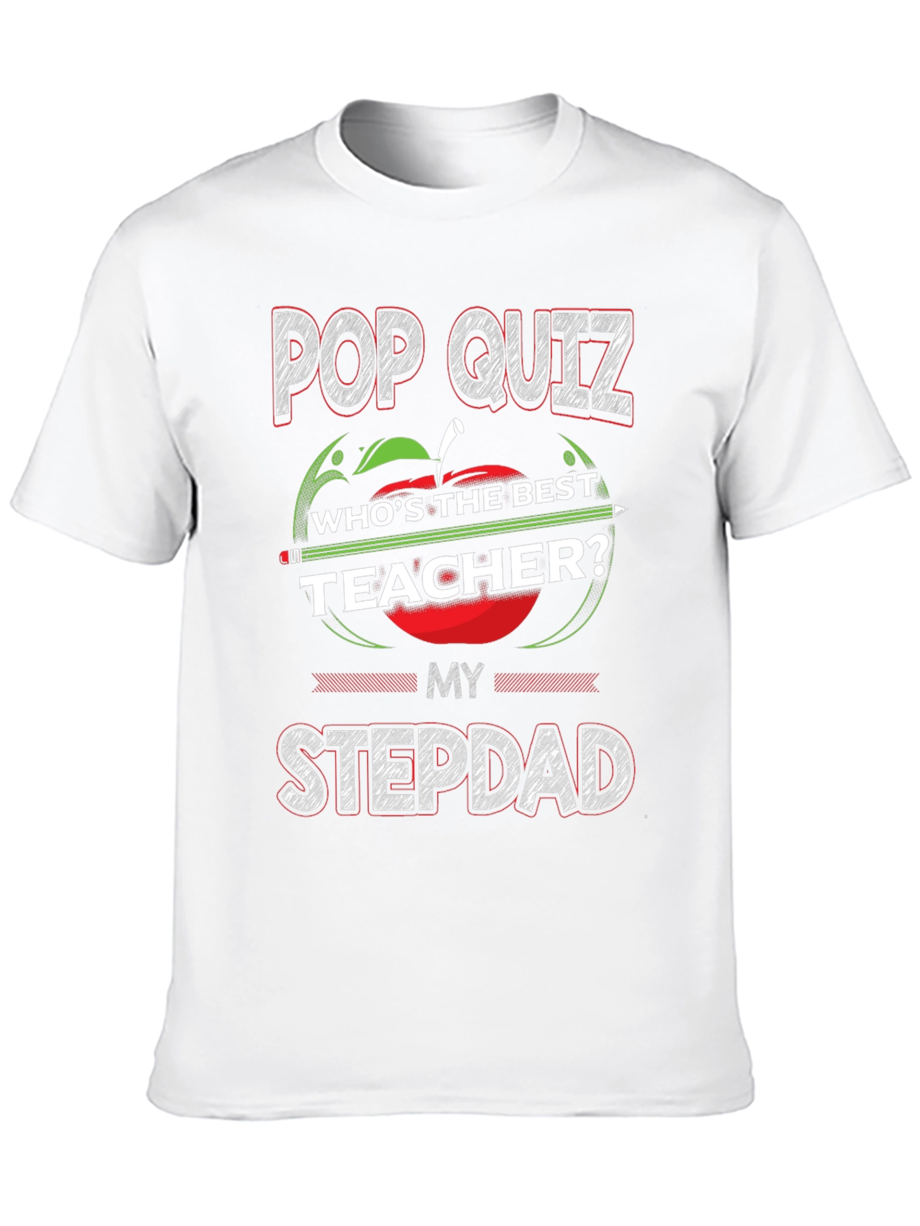 Pop Quiz Best Teacher Stepdad Graphic T-Shirt