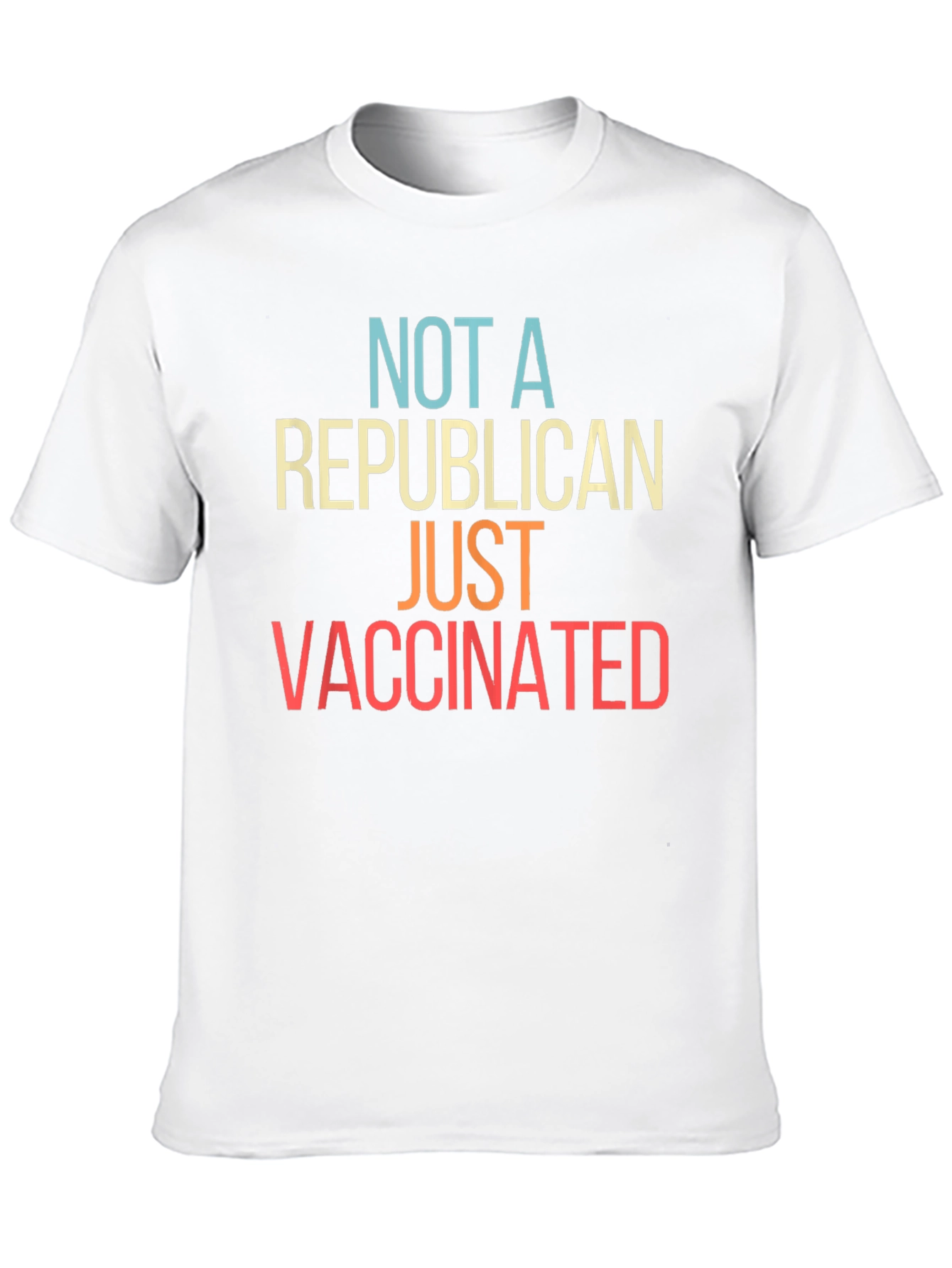 Not A Republican Just Vaccinated T-Shirt