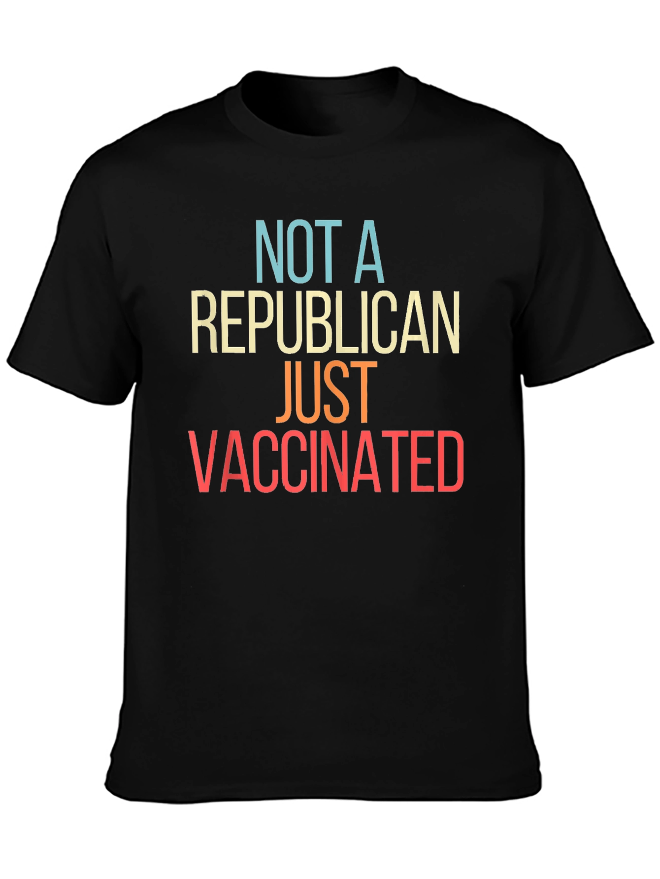 Not A Republican Just Vaccinated T-Shirt