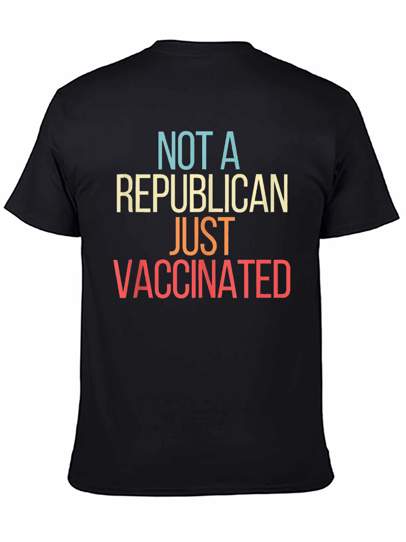 Not A Republican Just Vaccinated T-Shirt