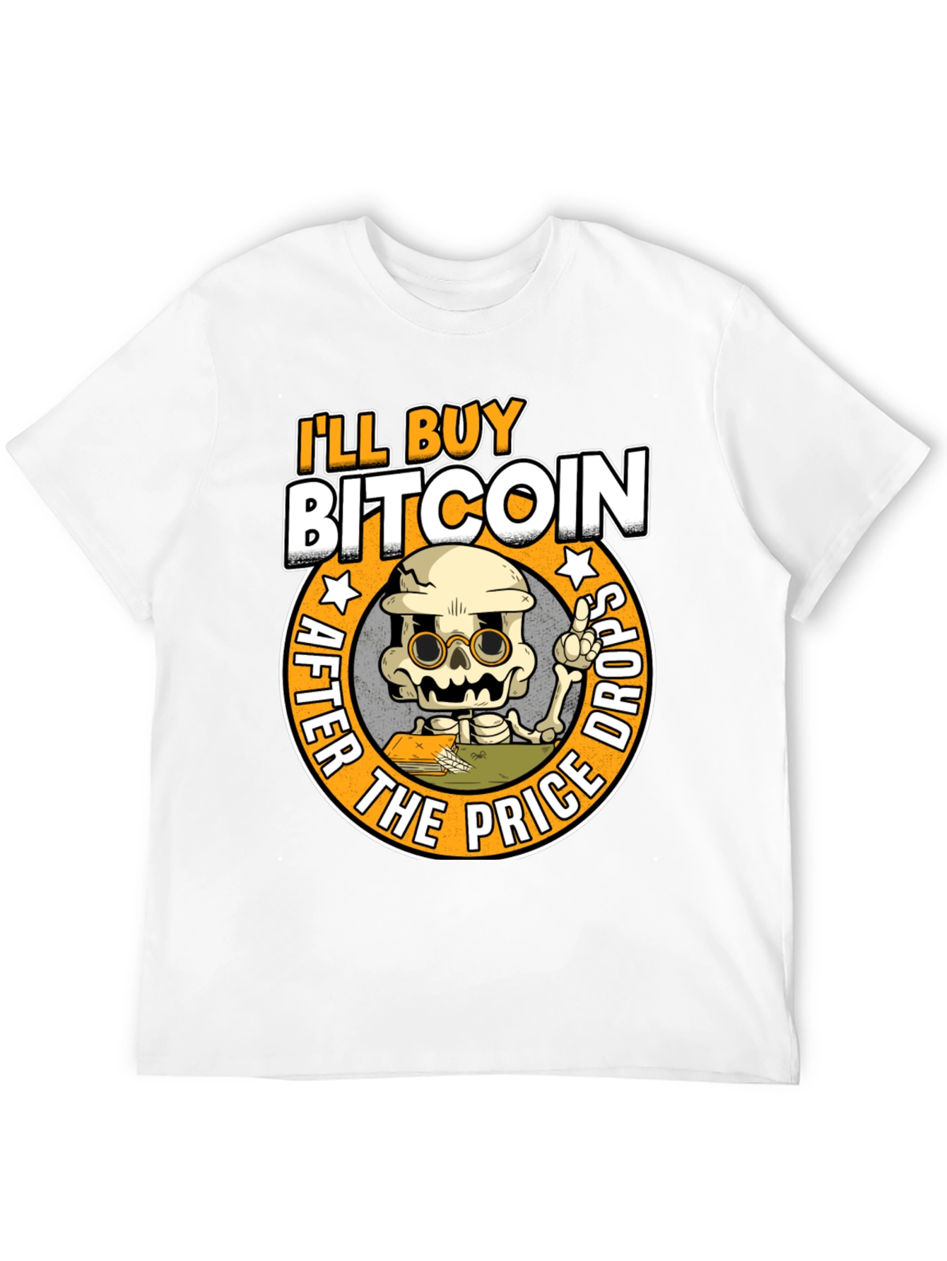 Ill Buy Bitcoin Crypto T-Shirt