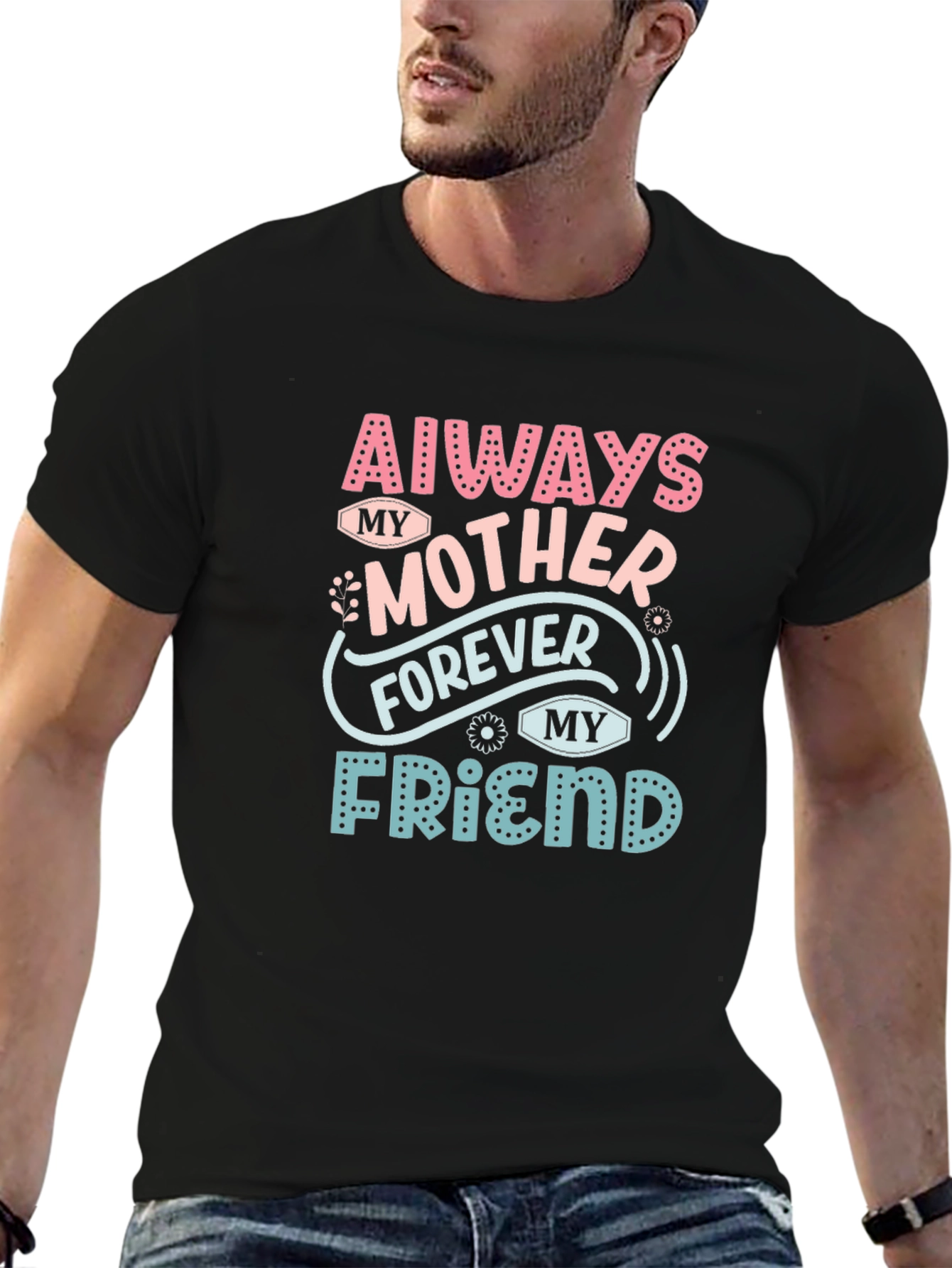 Always My Mother Forever My Friend T-Shirt