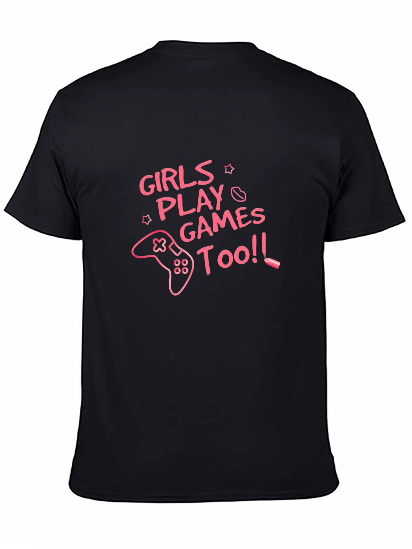 Girls Play Games Too - Graphic Tee