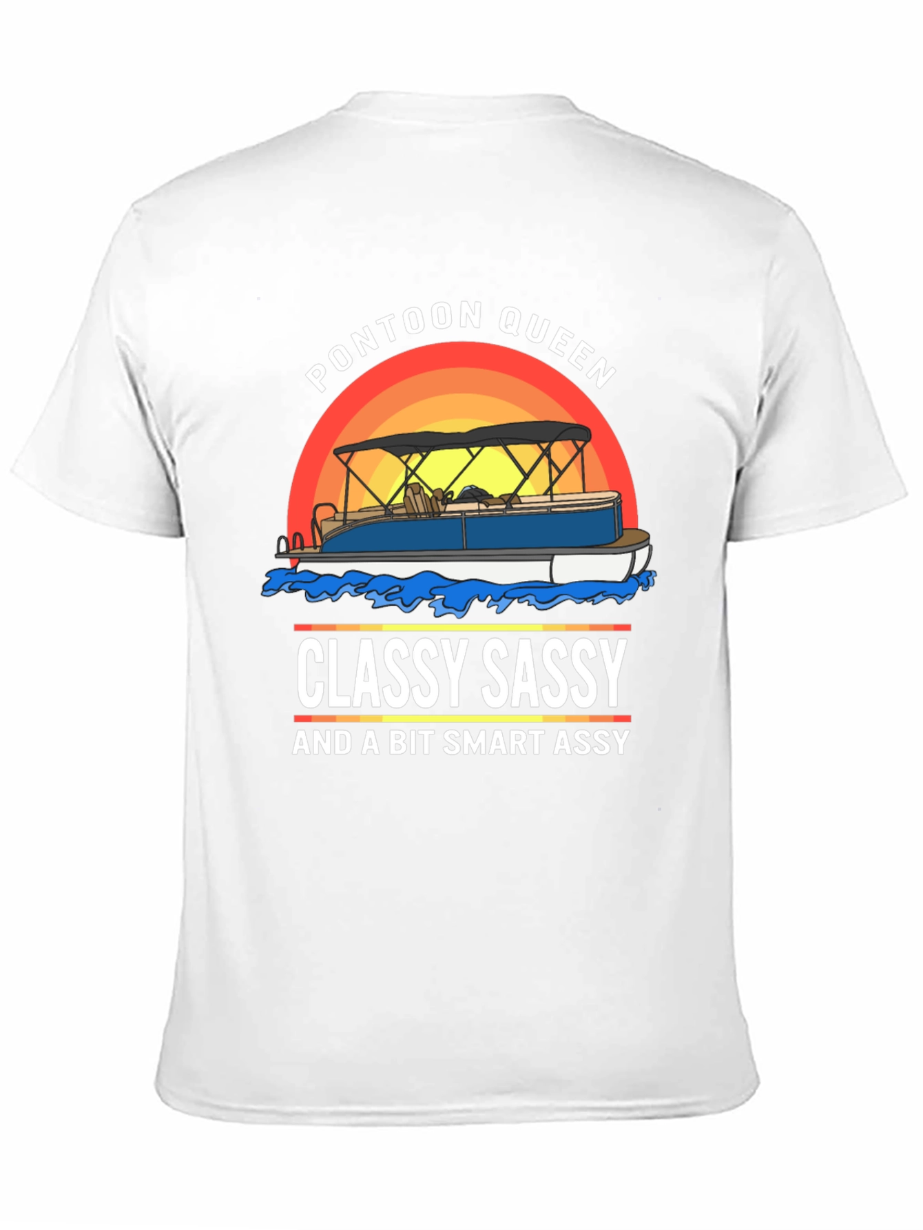 Pontoon Queen T-Shirt: Classy Sassy Smart Assy