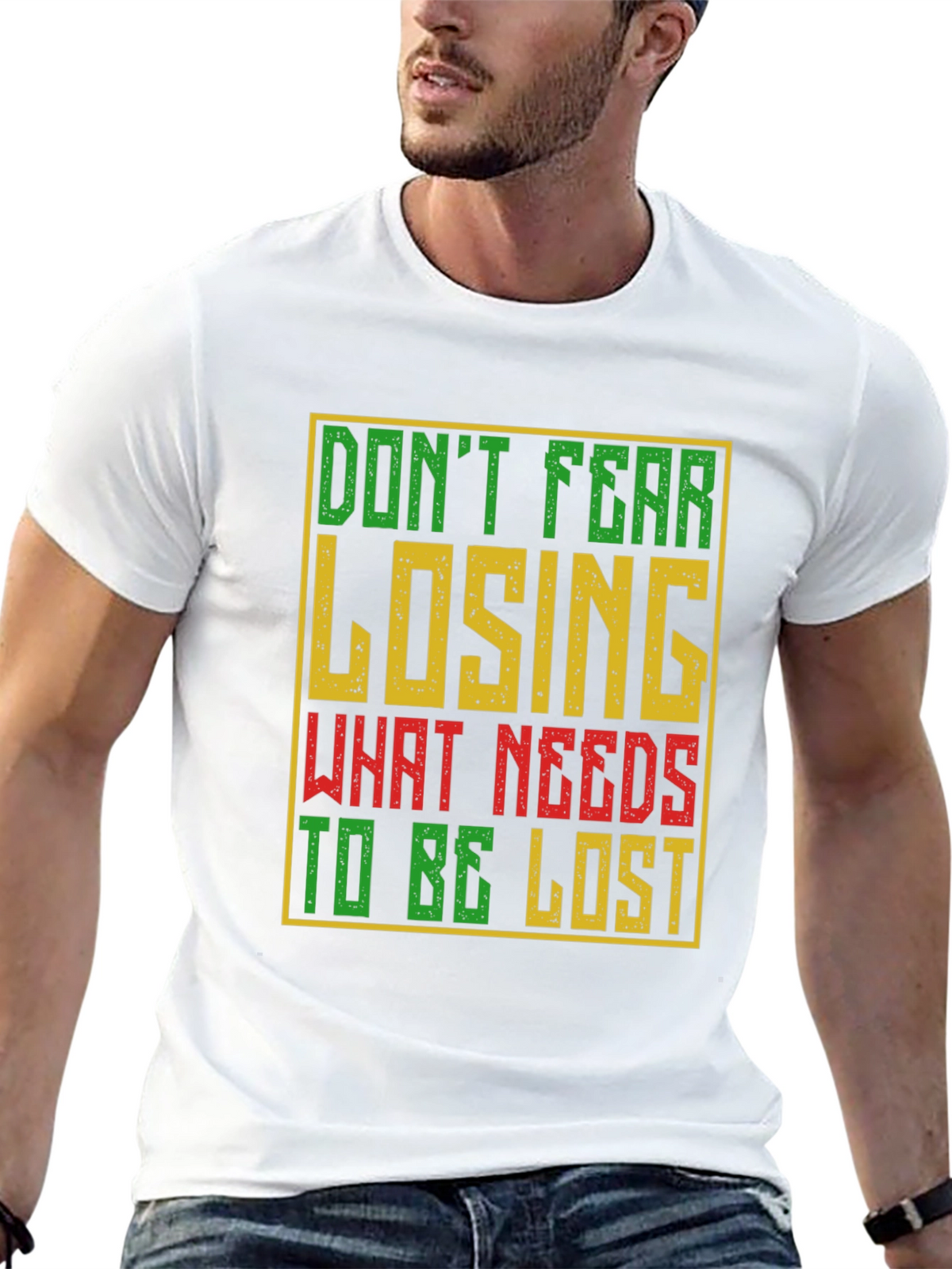 Motivational Graphic T-Shirt - Dont Fear Losing