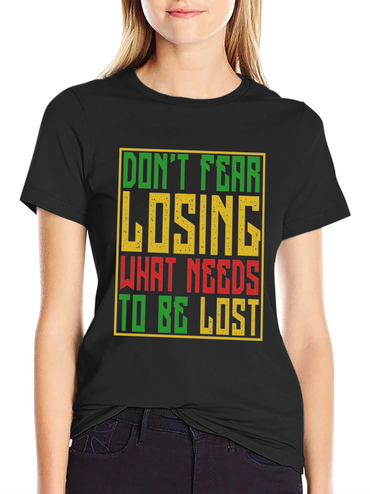 Motivational Graphic T-Shirt - Dont Fear Losing