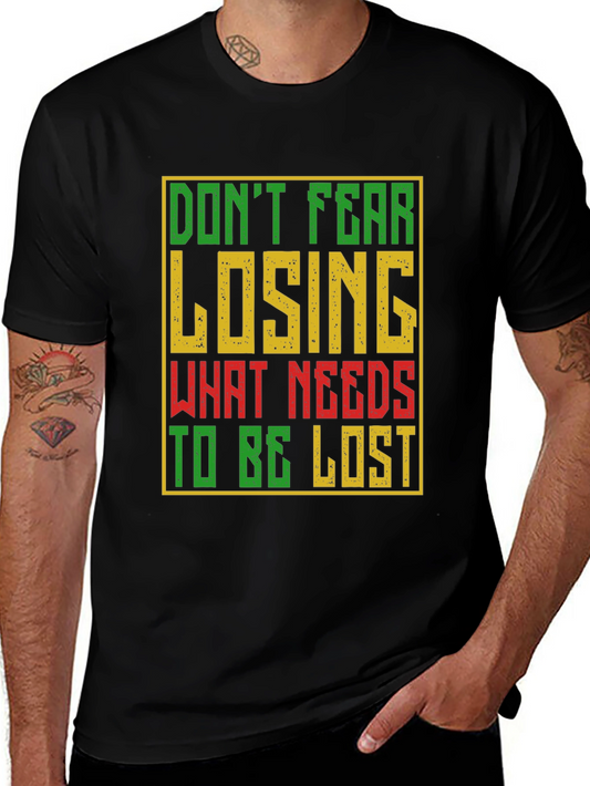 Motivational Graphic T-Shirt - Dont Fear Losing