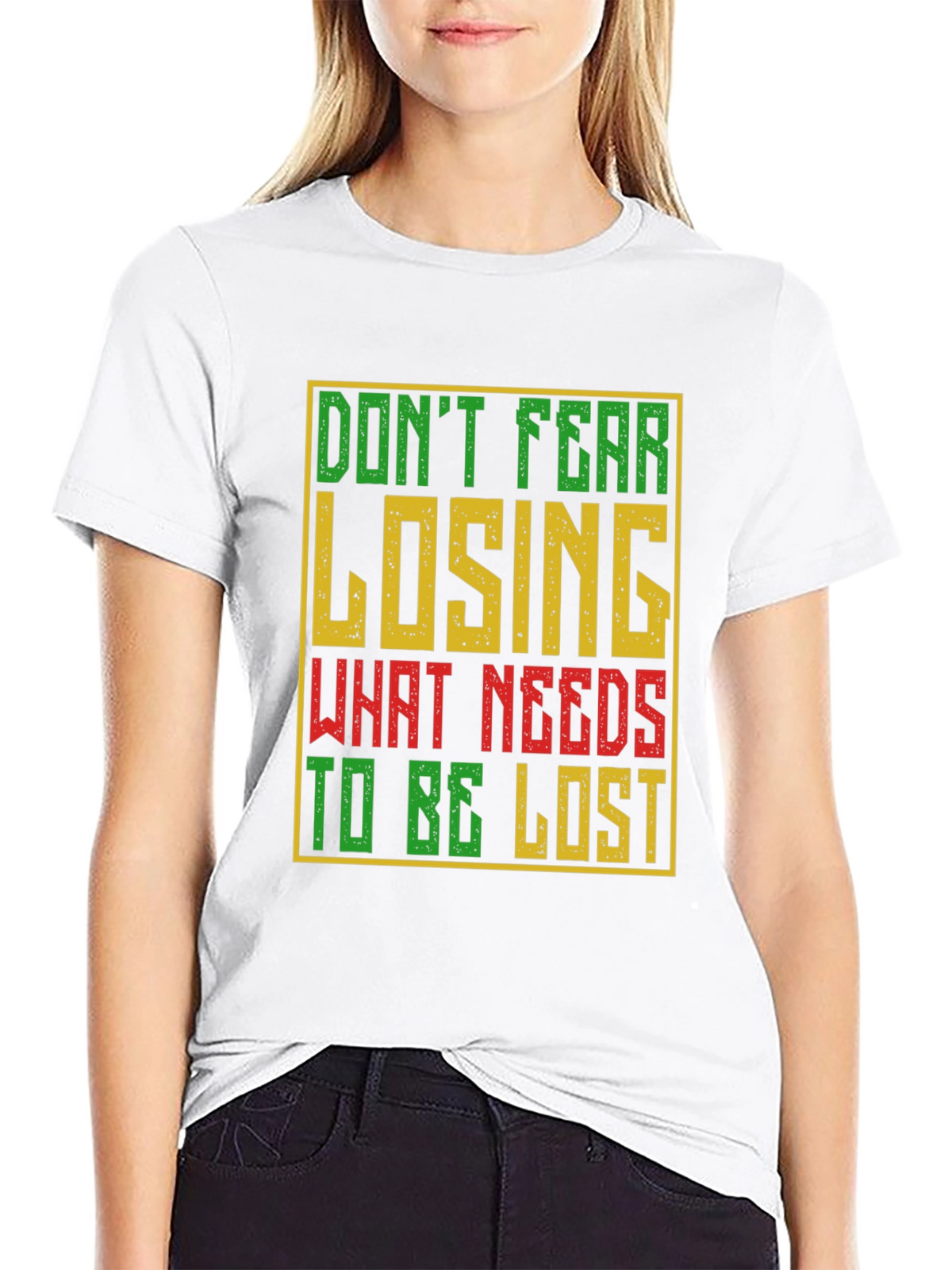 Motivational Graphic T-Shirt - Dont Fear Losing