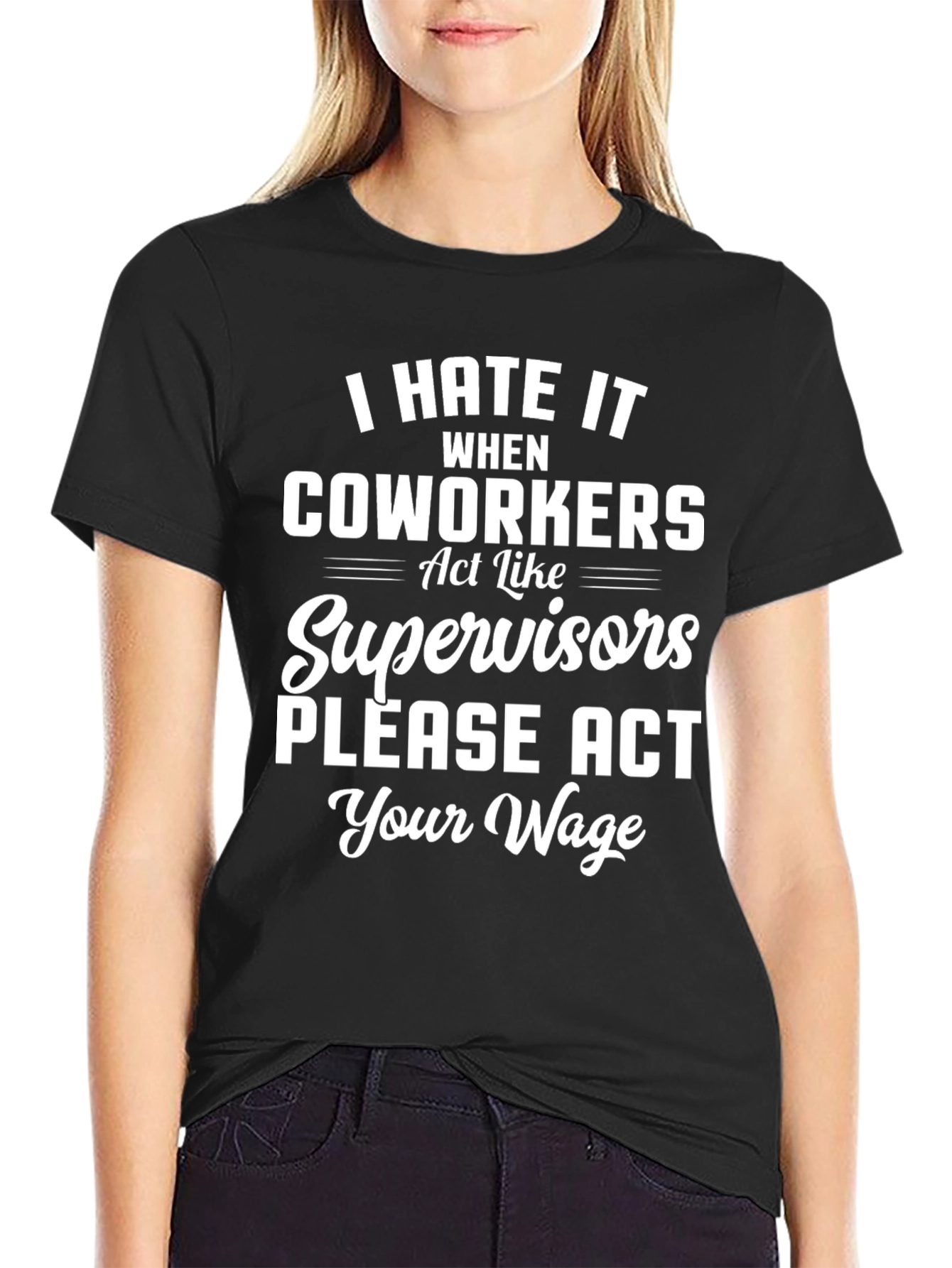 Funny Act Your Wage Graphic T-Shirt