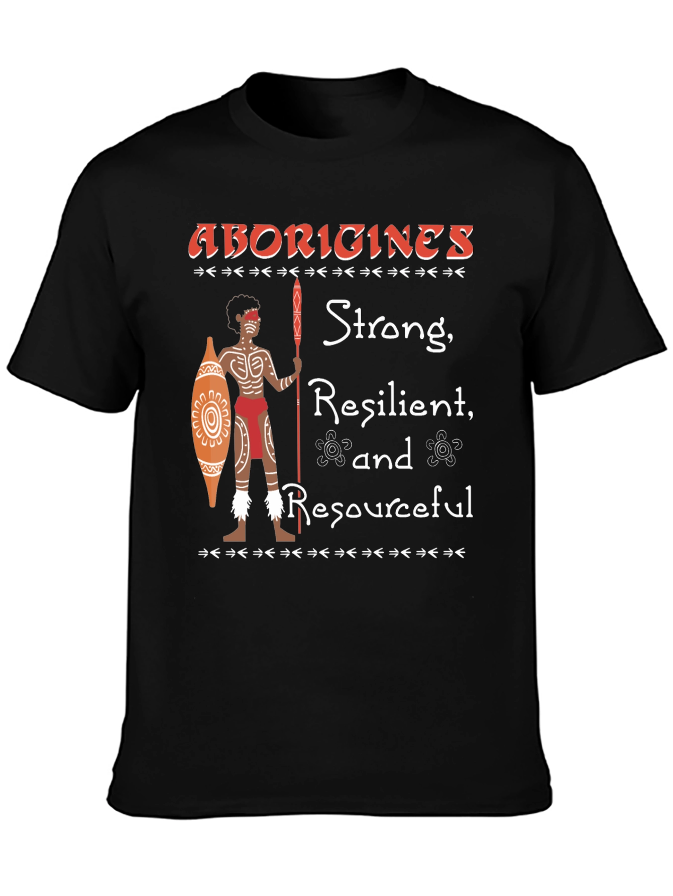 Aborigines Strong Resilient Resourceful T-Shirt
