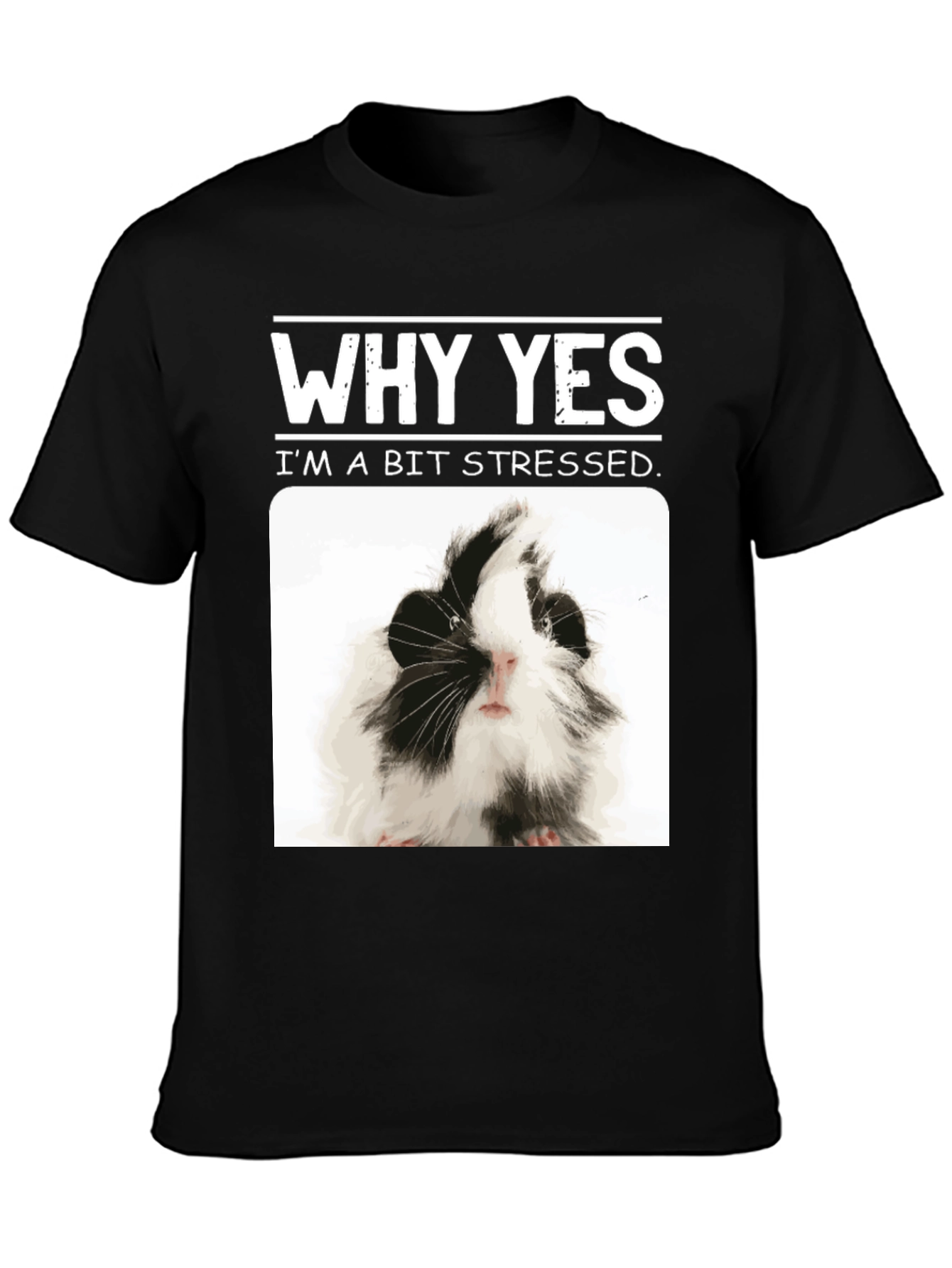 Why Yes Im A Bit Stressed Guinea Pig T-Shirt