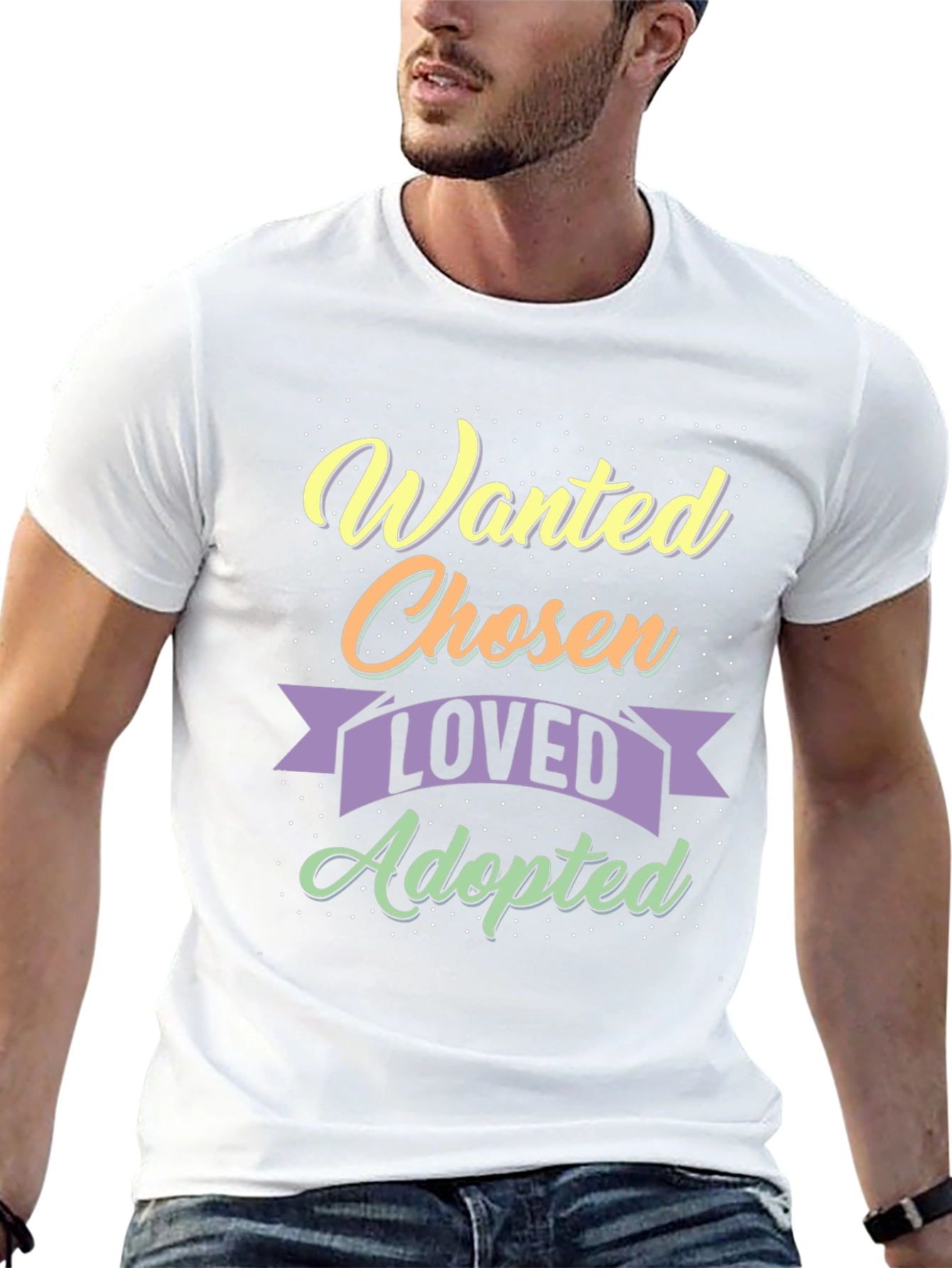 Wanted Chosen Loved Adopted T-Shirt