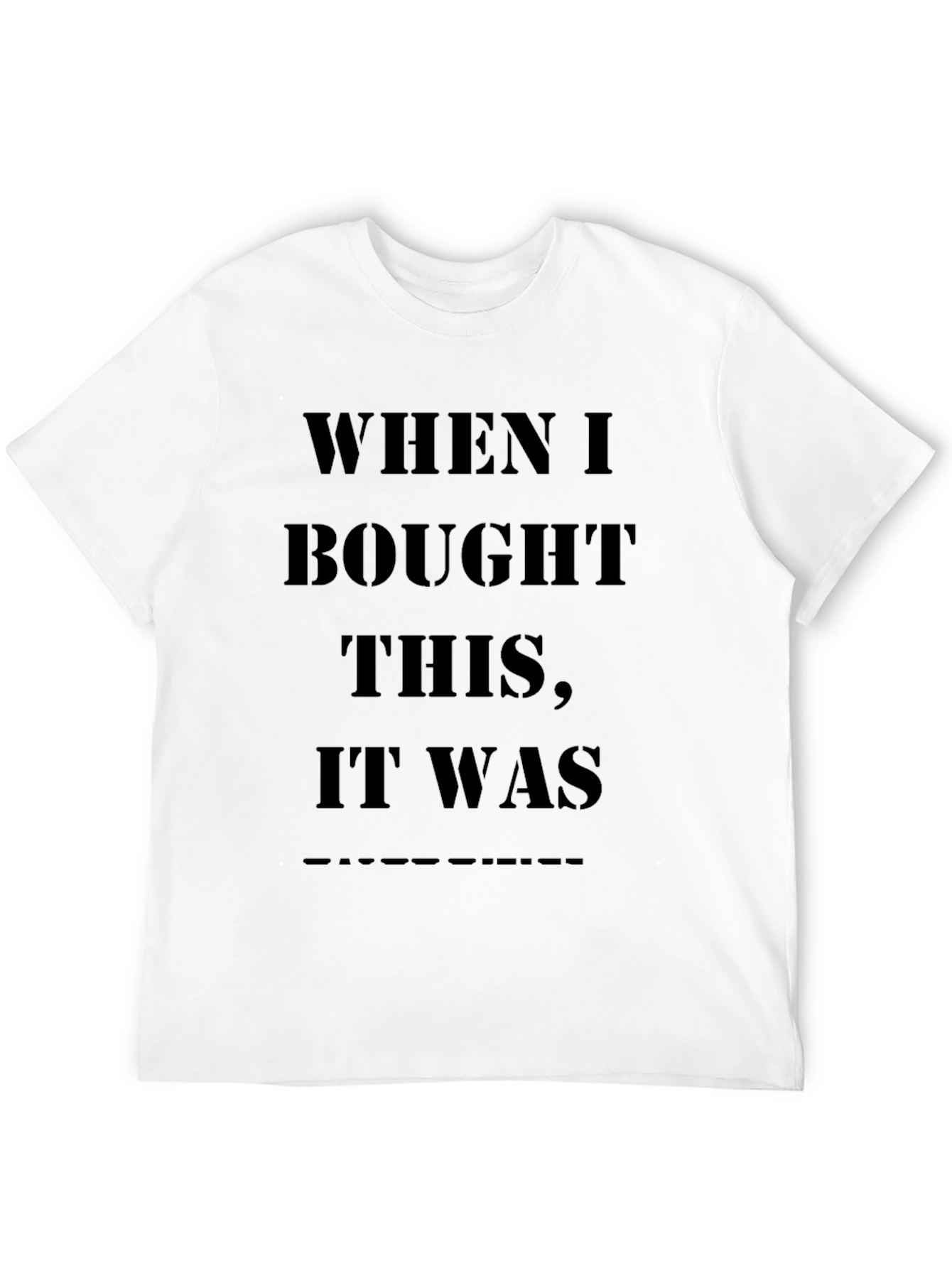 Humorous Black T-Shirt - When I Bought This...