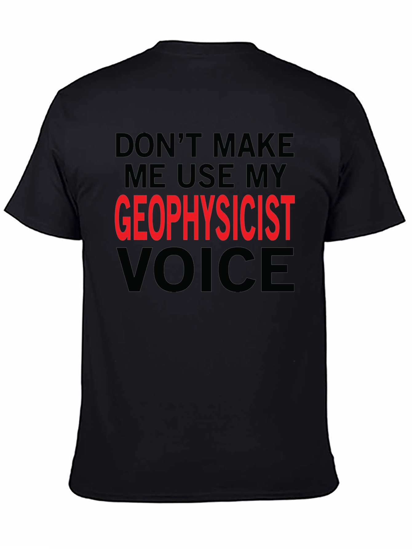 Geophysicist Voice T-Shirt - Funny Profession Tee