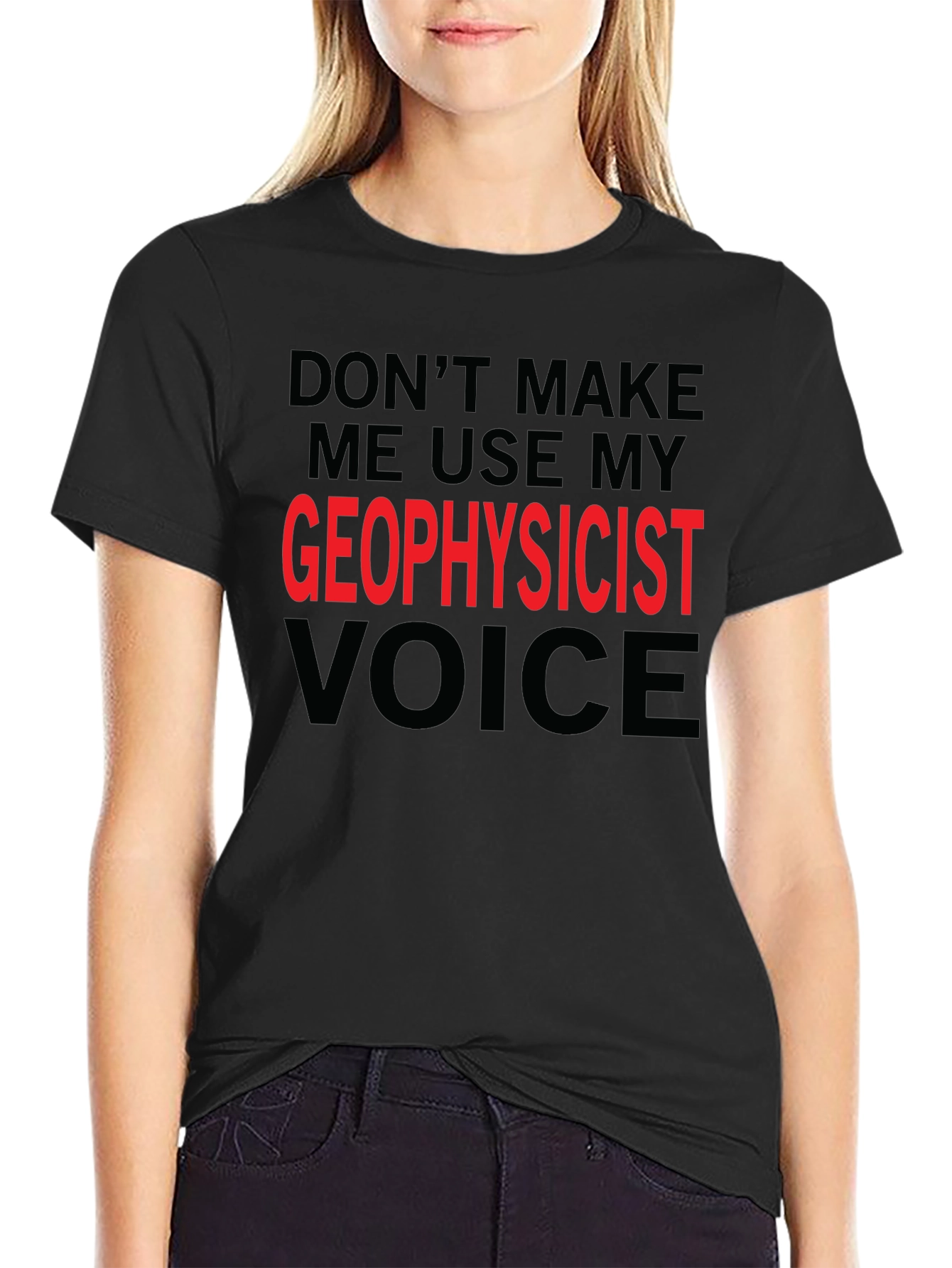 Geophysicist Voice T-Shirt - Funny Profession Tee