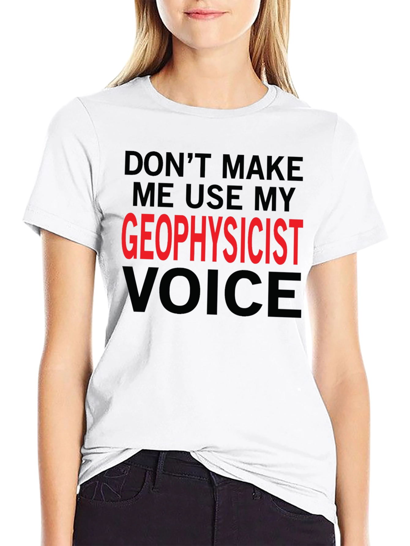 Geophysicist Voice T-Shirt - Funny Profession Tee