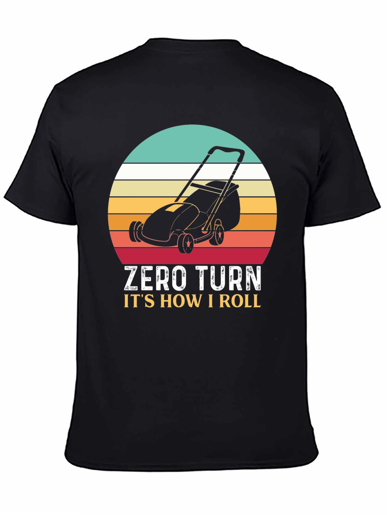 Zero Turn Lawn Mower Tee - How I Roll