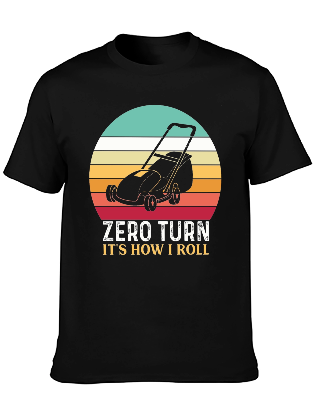 Zero Turn Lawn Mower Tee - How I Roll