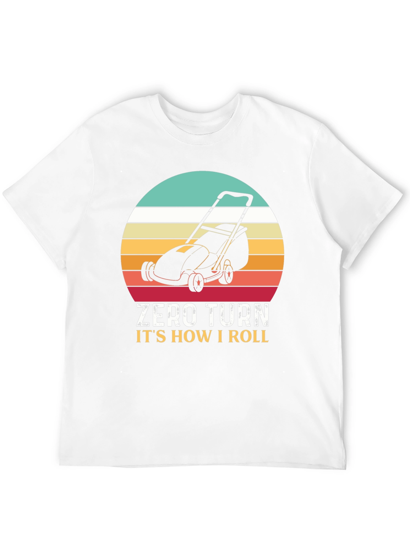Zero Turn Lawn Mower Tee - How I Roll