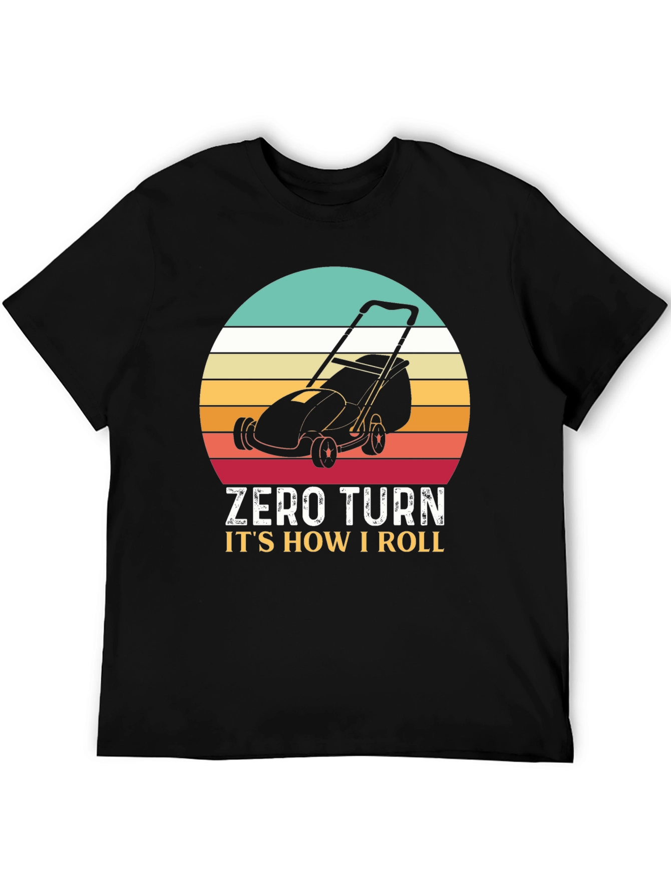 Zero Turn Lawn Mower Tee - How I Roll