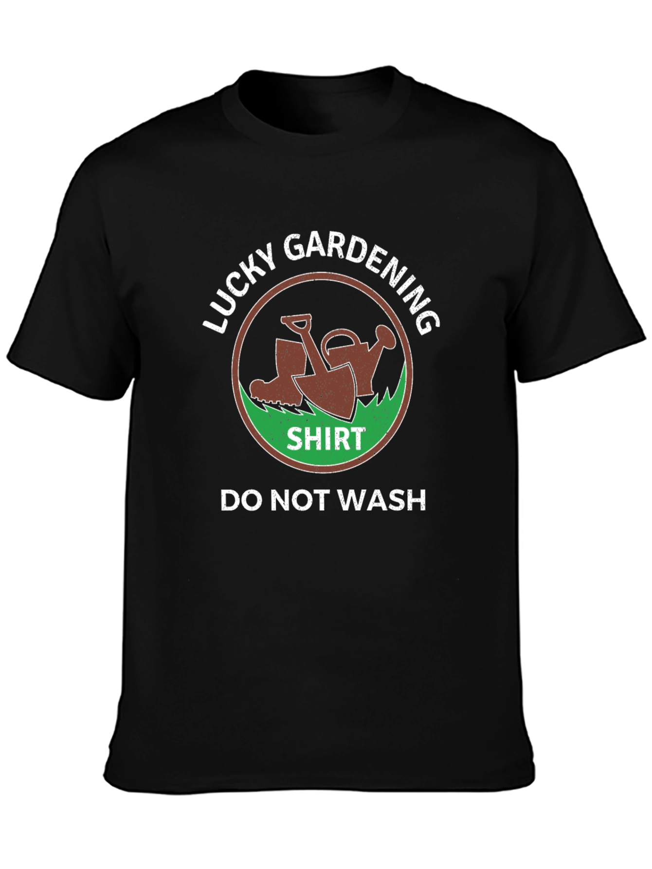 Lucky Gardening Shirt - Do Not Wash!