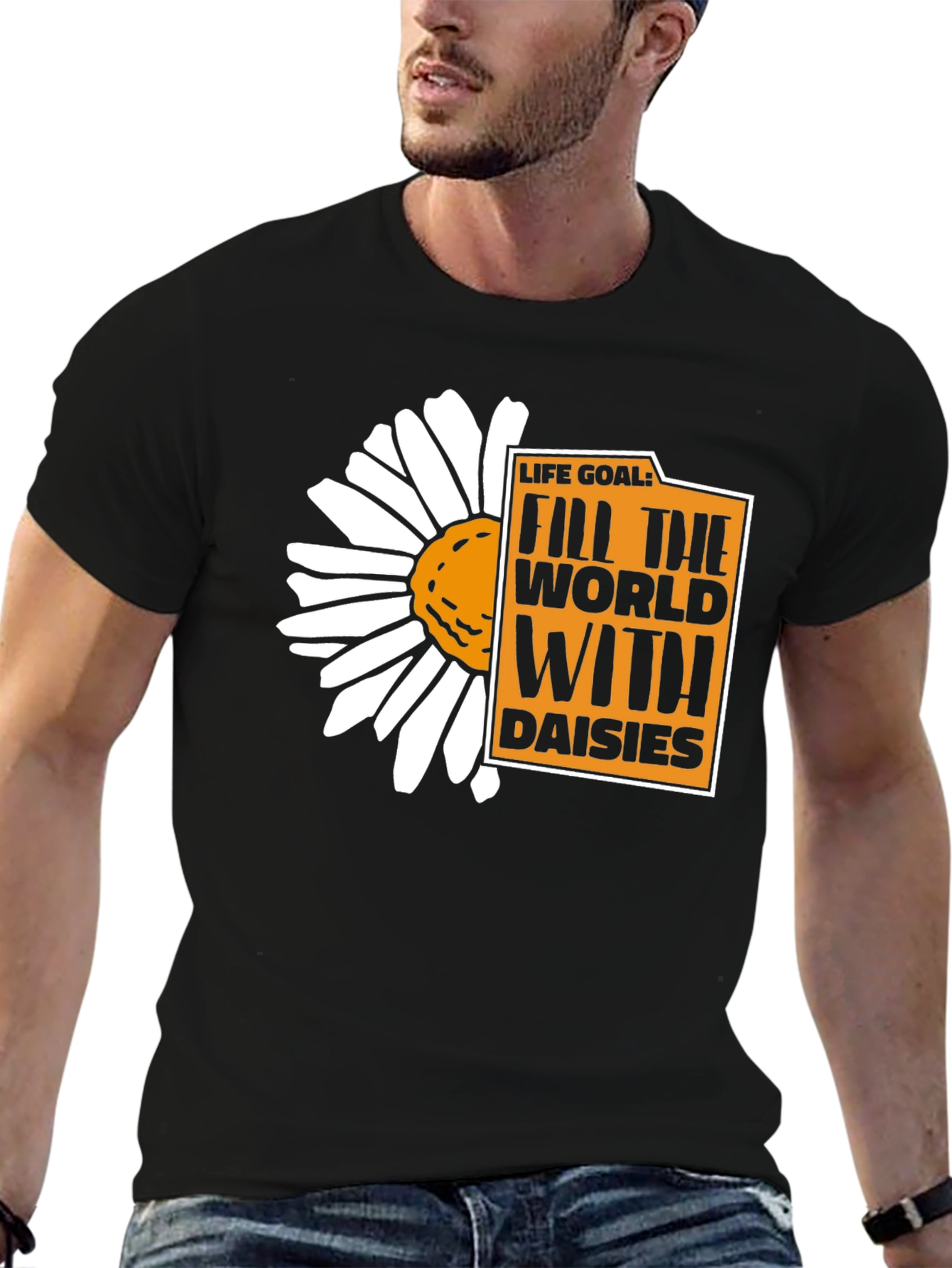 Life Goal: Fill the World With Daisies T-Shirt