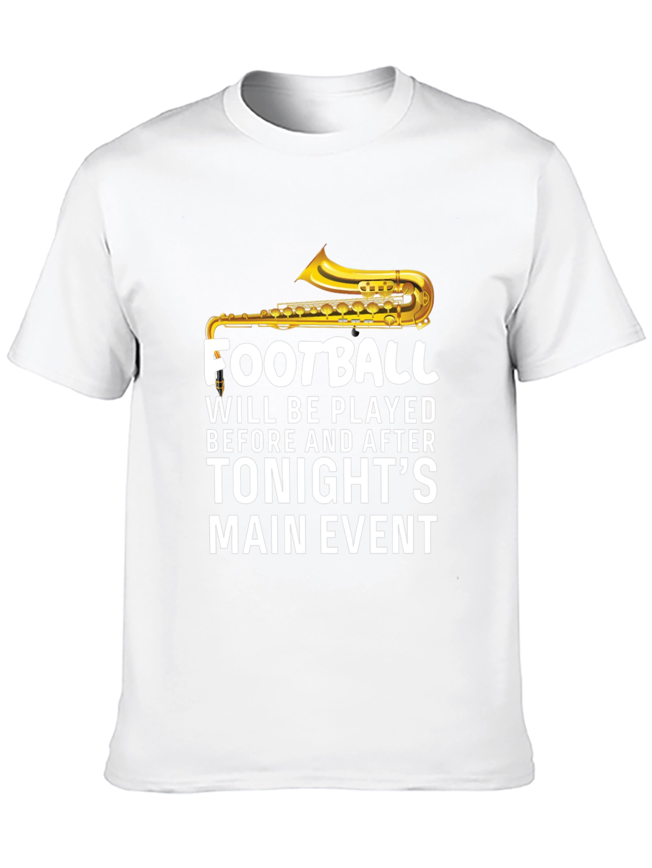 Football Saxophone T-Shirt - Tonights Main Event Tee