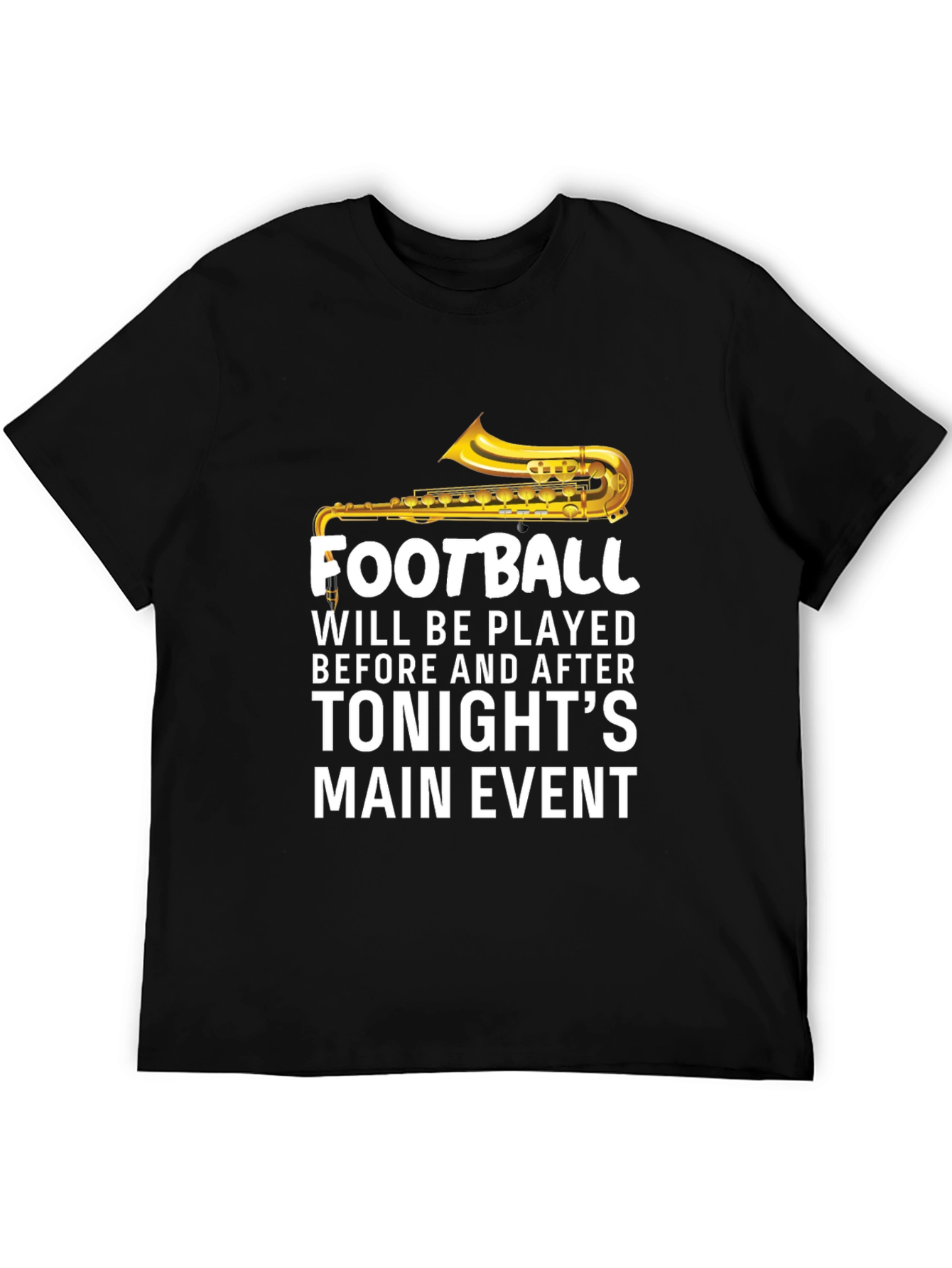 Football Saxophone T-Shirt - Tonights Main Event Tee